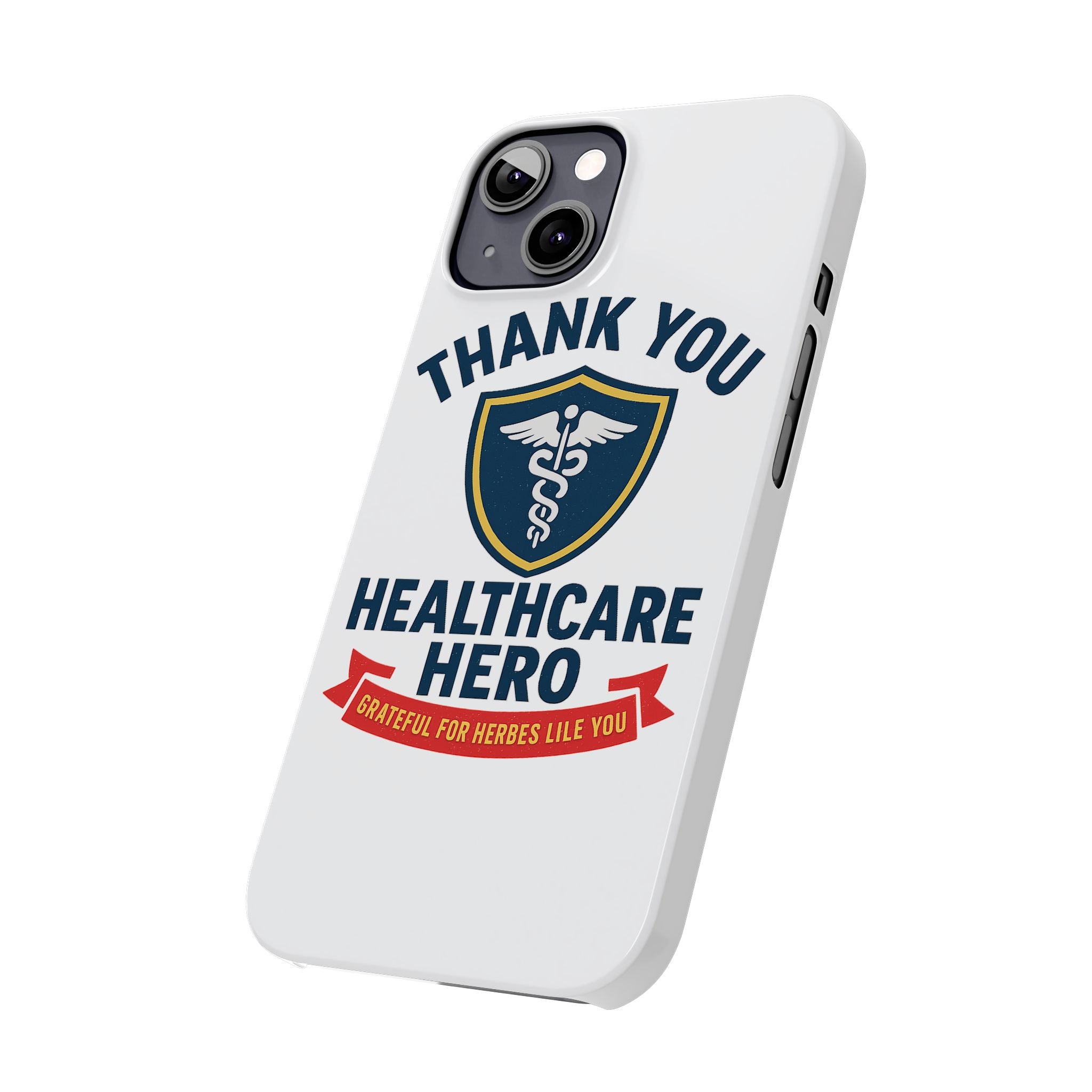 Thank You Healthcare Hero Phone Case, Nurse Appreciation Gift, Medical Worker Gift, Grateful for Heroes Like You, Nurses Week Gift