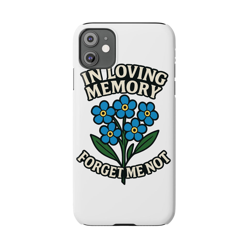 In Loving Memory Phone Case Forget Me Not Flowers Memorial Gift Remembrance Sympathy Tribute Case Bereavement Gift Loss of Mom