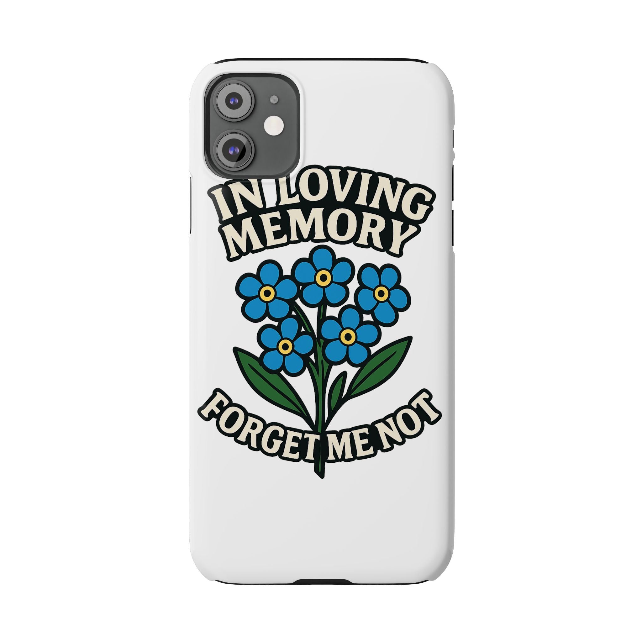 In Loving Memory Phone Case Forget Me Not Flowers Memorial Gift Remembrance Sympathy Tribute Case Bereavement Gift Loss of Mom