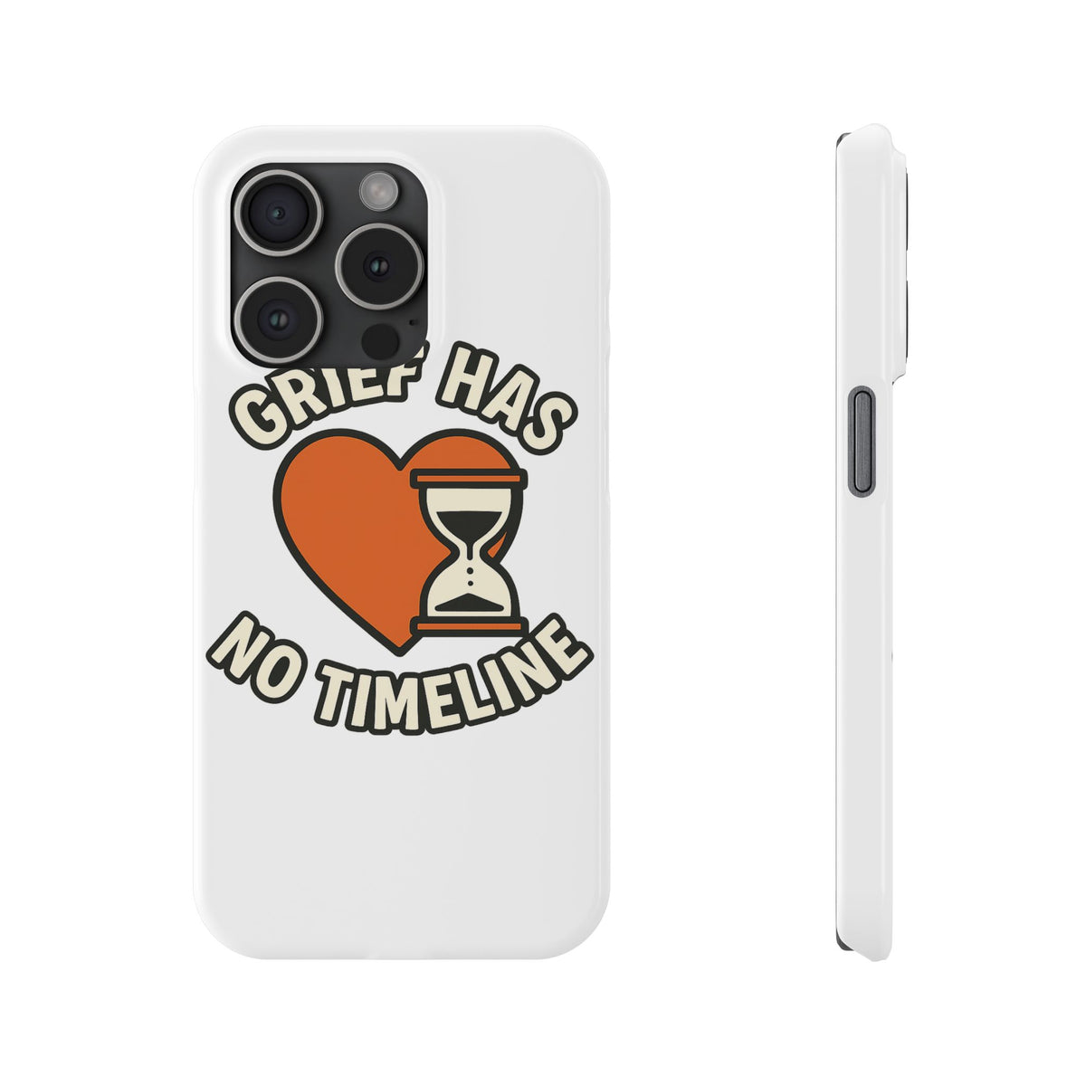 Grief Has No Timeline Phone Case Support Gift for Loss Bereavement Sympathy Encouragement Healing Journey Therapist Mental Health