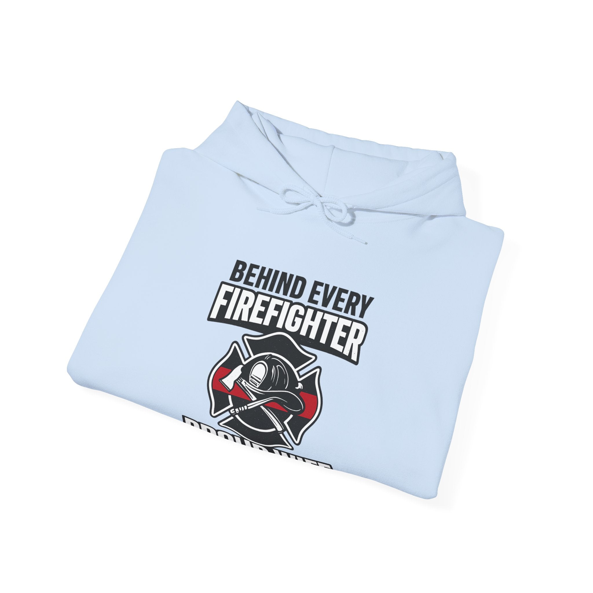 Firefighter Wife Hoodie Behind Every Firefighter Proud Wife Gift Anniversary Thin Red Line Sweatshirt Maltese Cross Support