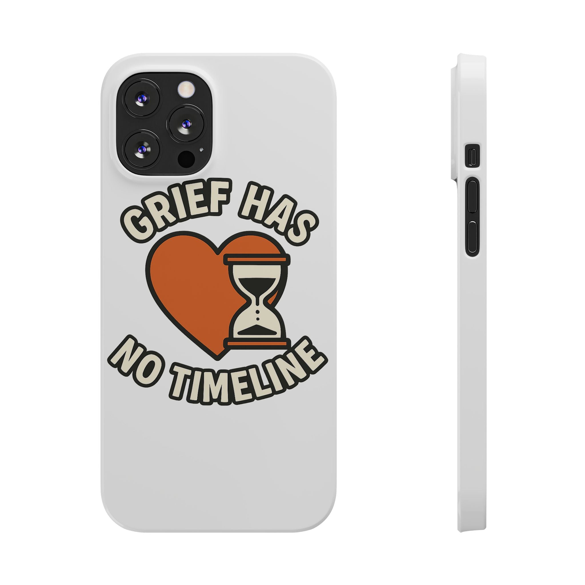Grief Has No Timeline Phone Case Support Gift for Loss Bereavement Sympathy Encouragement Healing Journey Therapist Mental Health