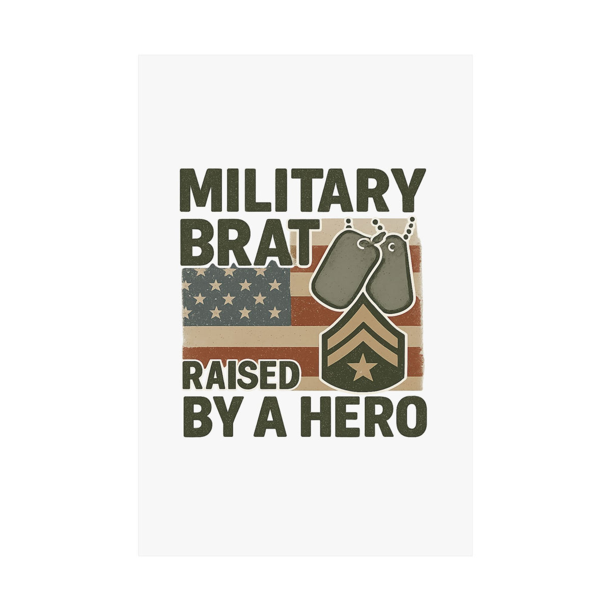 Military Brat Poster Raised by a Hero Gift, Military Child Wall Art, Army Navy Air Force Marine, Military Family Decor Print