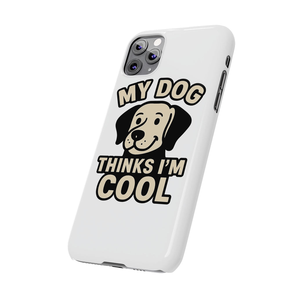 Dog Lover Phone Case My Dog Thinks I'm Cool Funny Pet Owner Gift iPhone Samsung Galaxy Case Dog Mom Dad Humor Gift