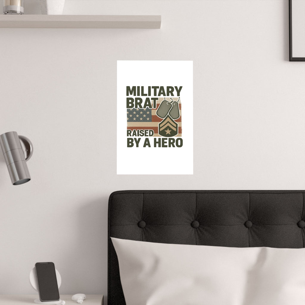 Military Brat Poster Raised by a Hero Gift, Military Child Wall Art, Army Navy Air Force Marine, Military Family Decor Print