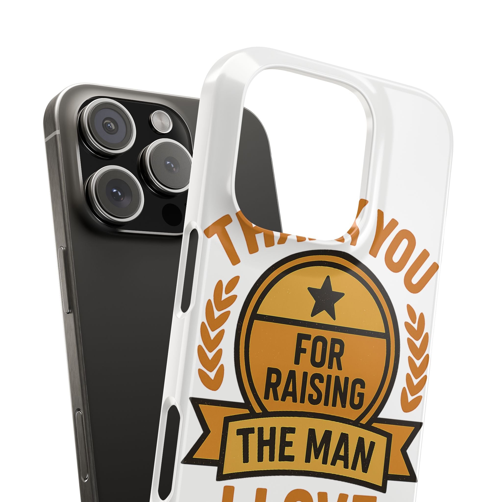 Thank You For Raising The Man I Love Phone Case Gift for Mother in Law from Daughter in Law MIL Birthday Mothers Day Present