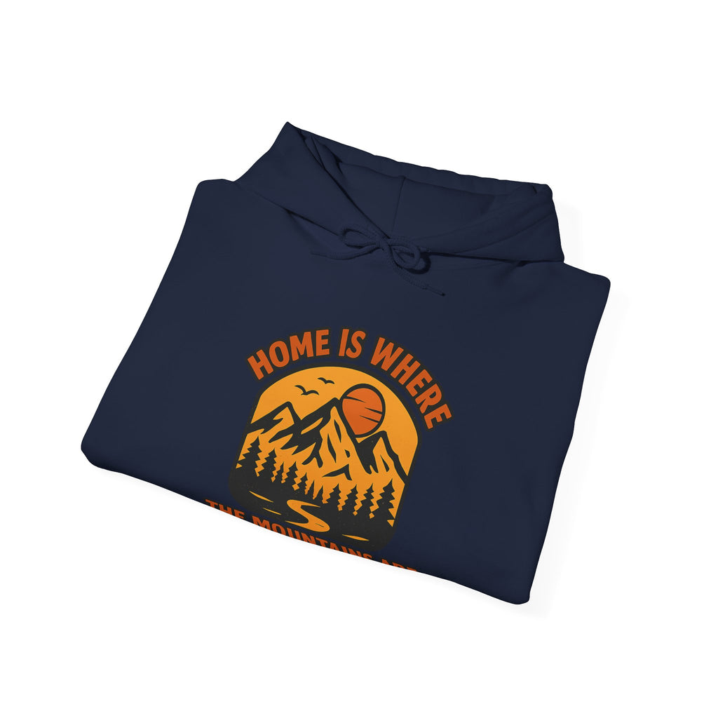 Home Is Where The Mountains Are Hoodie, Mountain Lover Gift, Hiking Hoodie, Outdoor Adventure Sweatshirt, Nature Lover Apparel