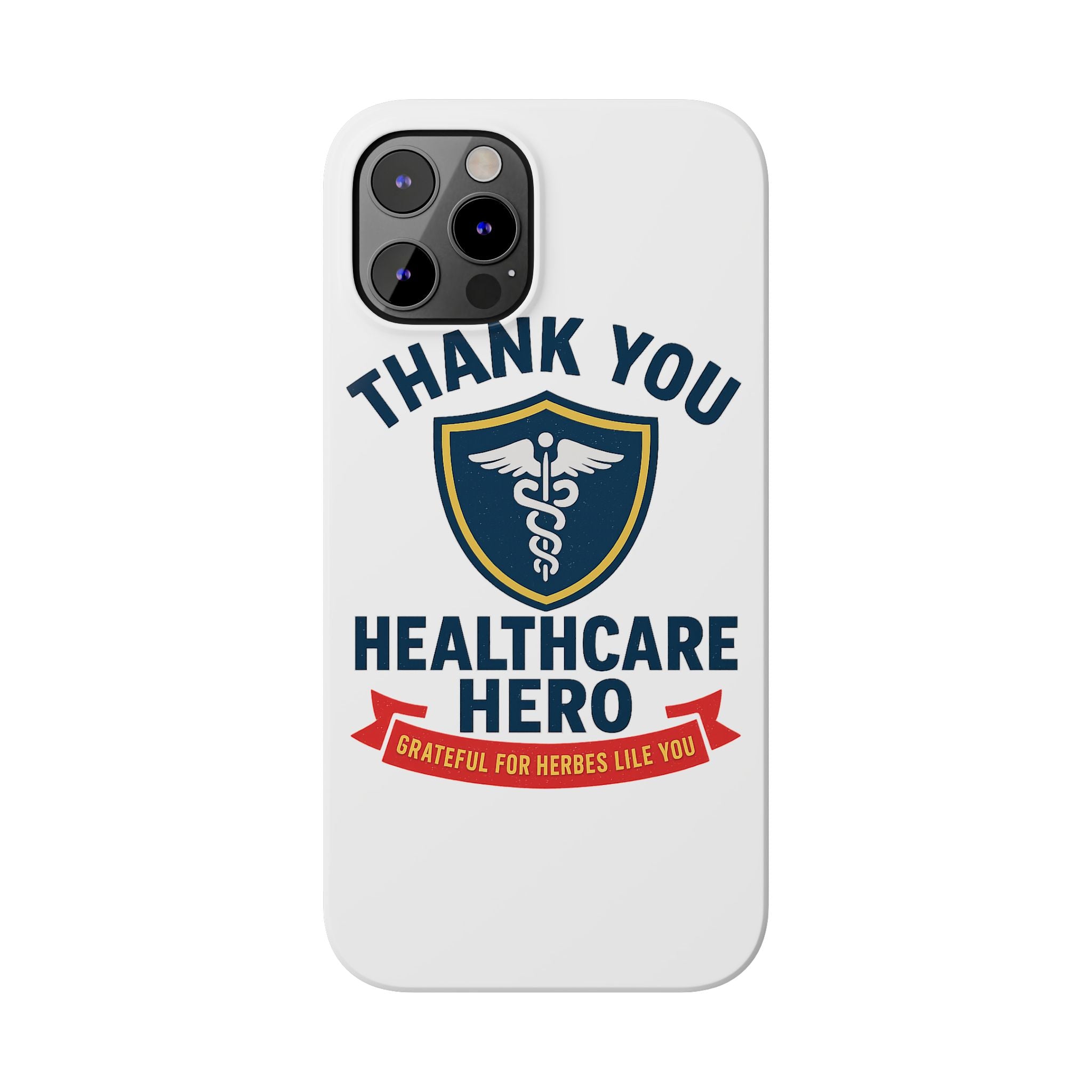 Thank You Healthcare Hero Phone Case, Nurse Appreciation Gift, Medical Worker Gift, Grateful for Heroes Like You, Nurses Week Gift