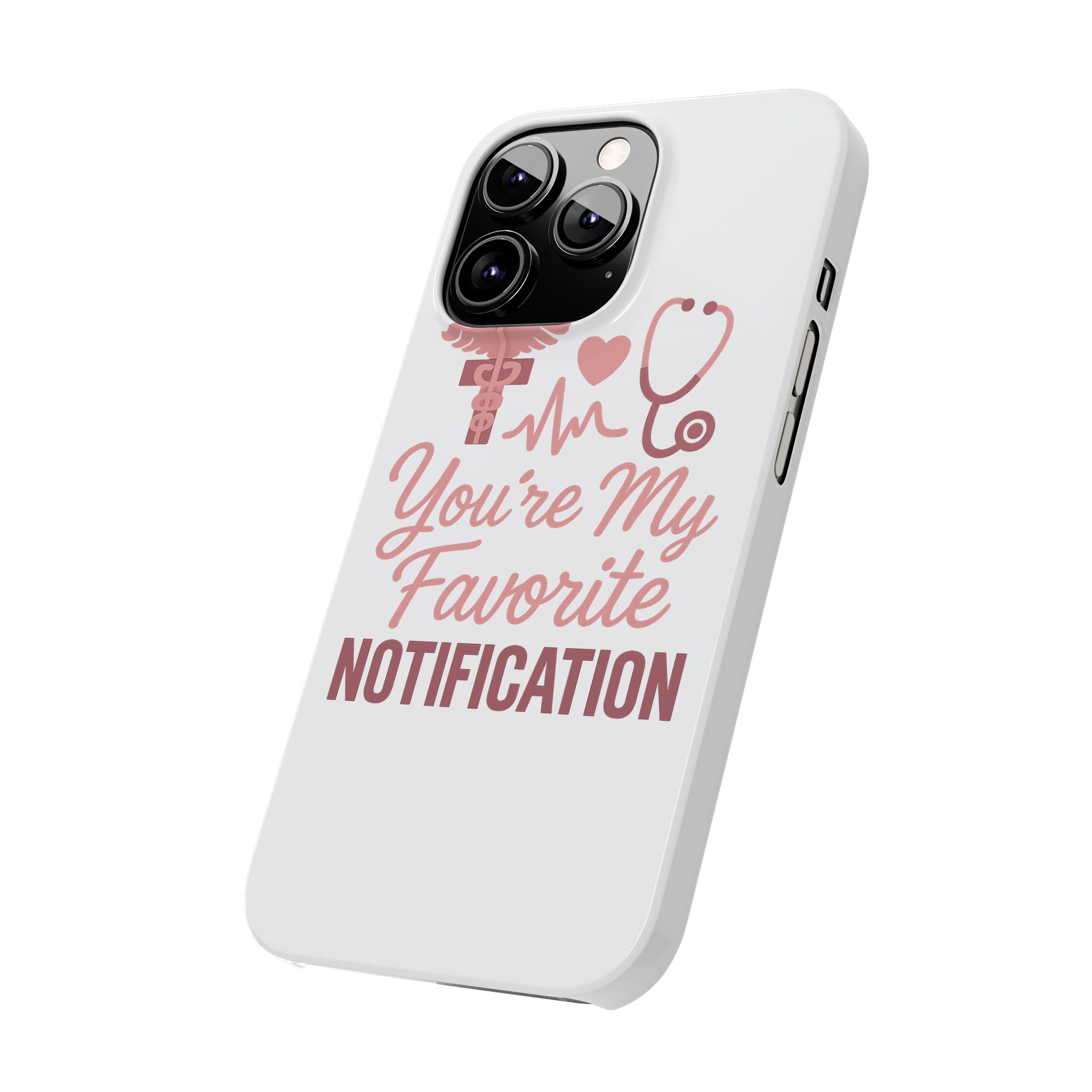 You're My Favorite Notification Phone Case Medical Nurse Doctor Gift Heartbeat Stethoscope Cute Romantic Healthcare Worker Pink