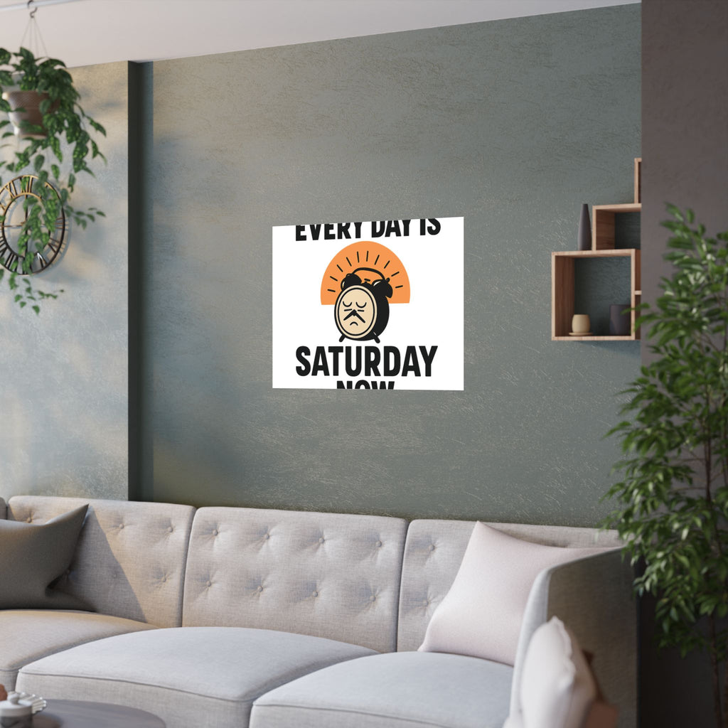 Retirement Gift Every Day is Saturday Now Poster, Funny Retirement Party Decor, Coworker Retirement Gift, Retirement Wall Art
