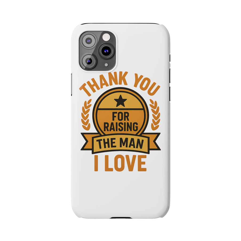 Thank You For Raising The Man I Love Phone Case Gift for Mother in Law from Daughter in Law MIL Birthday Mothers Day Present