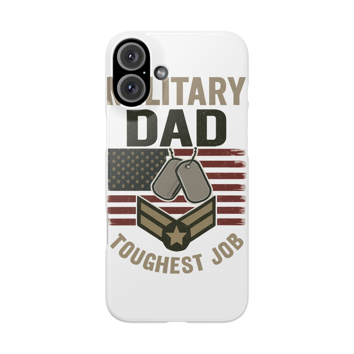 Military Dad Phone Case, Toughest Job Gift for Father of Soldier, Army Navy Marine Air Force Gift, Patriotic Phone Armor