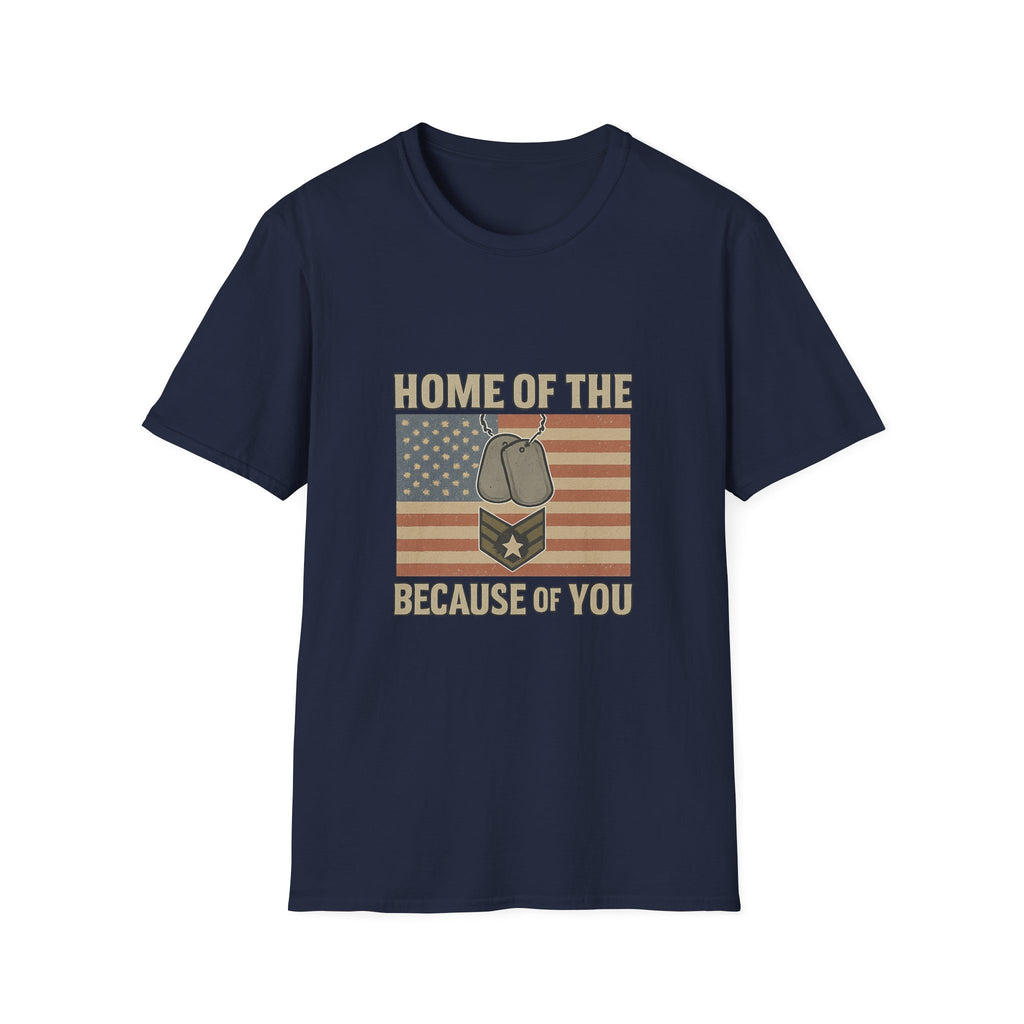 Home of the Brave Because of You Shirt, Military Appreciation Tshirt, Veterans Day Shirt, Support Our Troops, Patriotic Gift