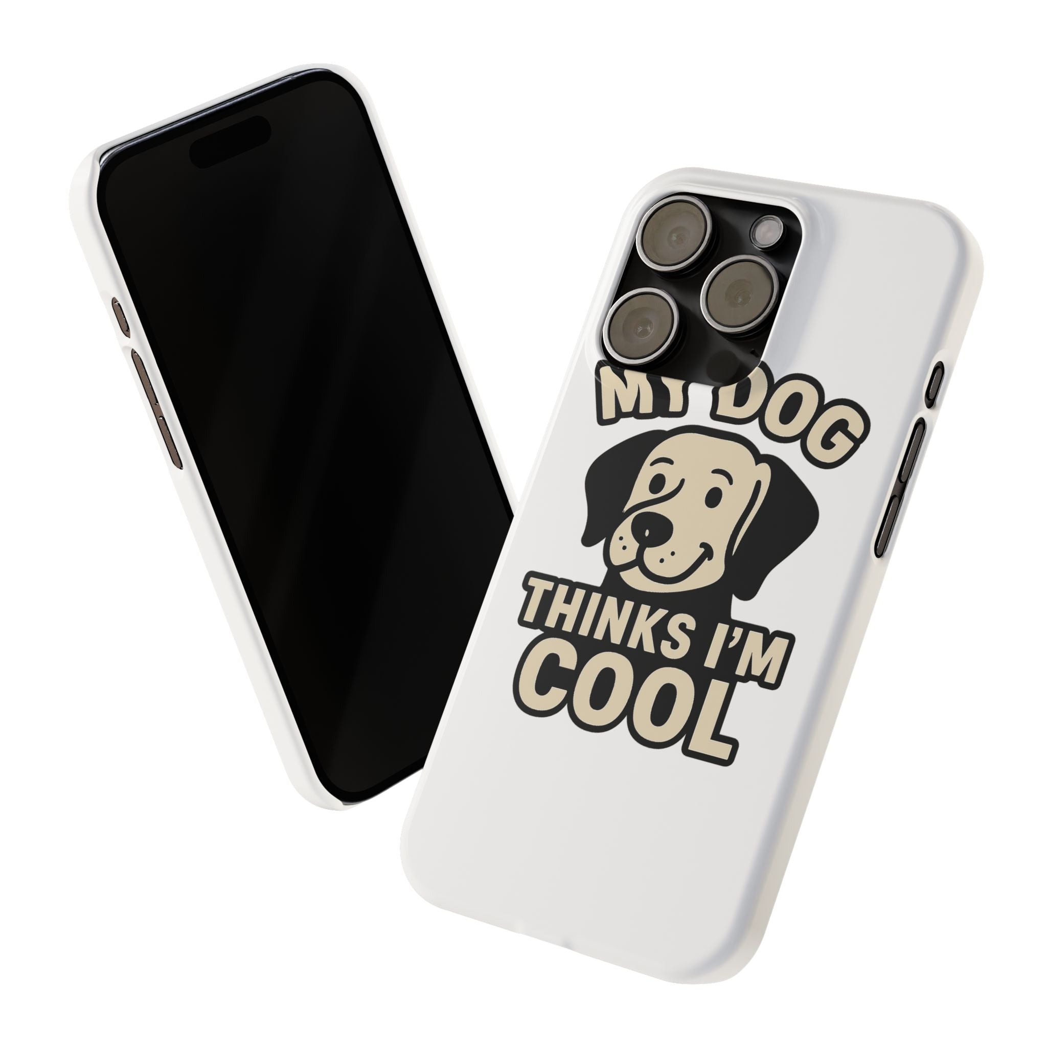 Dog Lover Phone Case My Dog Thinks I'm Cool Funny Pet Owner Gift iPhone Samsung Galaxy Case Dog Mom Dad Humor Gift