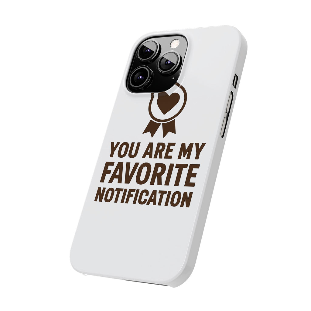 You Are My Favorite Notification Phone Case, Romantic Anniversary Gift for Boyfriend Girlfriend, Cute Couple Phone Case Love Gift