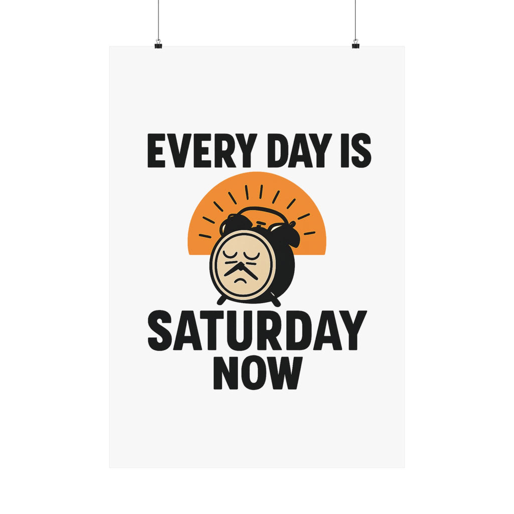 Retirement Gift Every Day is Saturday Now Poster, Funny Retirement Party Decor, Coworker Retirement Gift, Retirement Wall Art