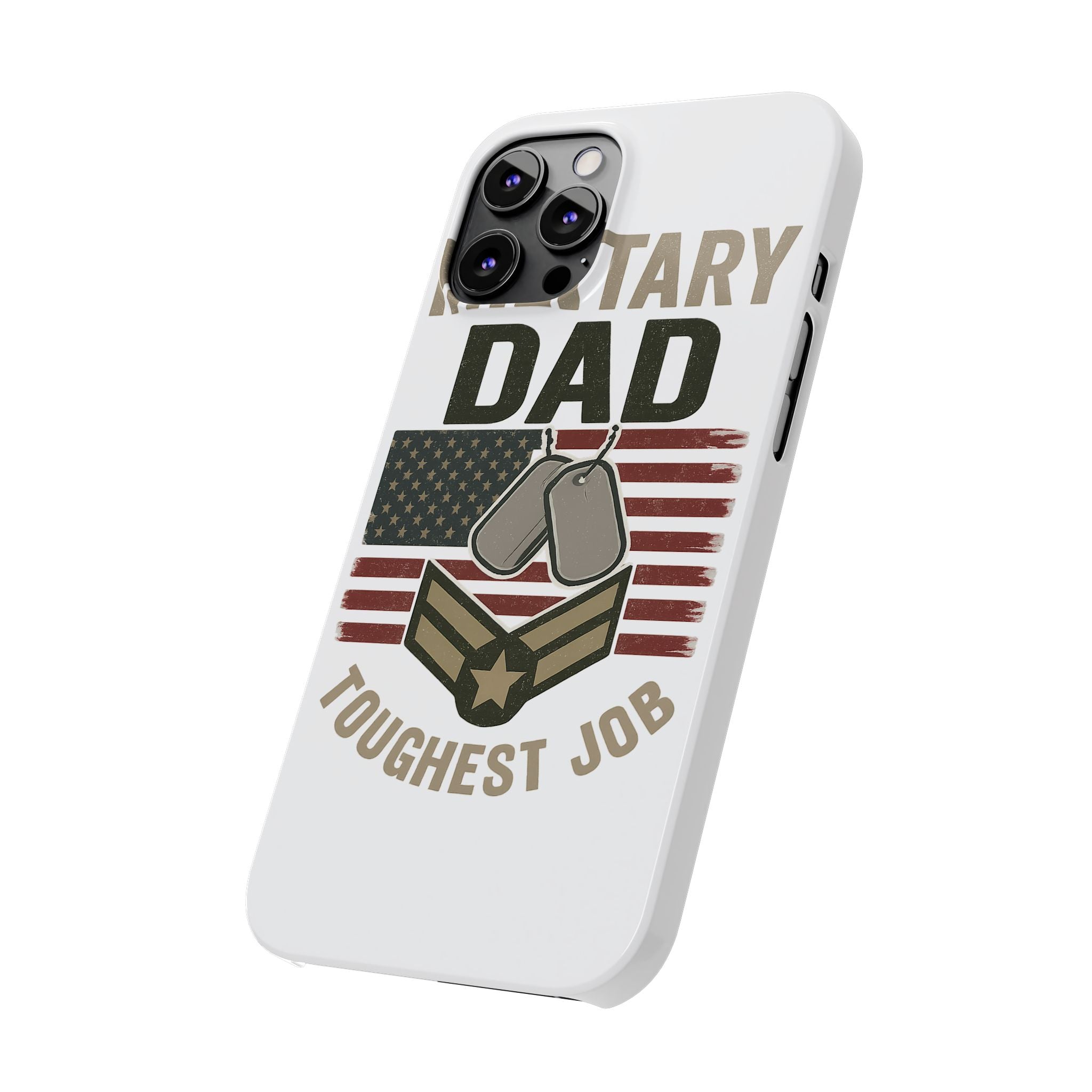 Military Dad Phone Case, Toughest Job Gift for Father of Soldier, Army Navy Marine Air Force Gift, Patriotic Phone Armor