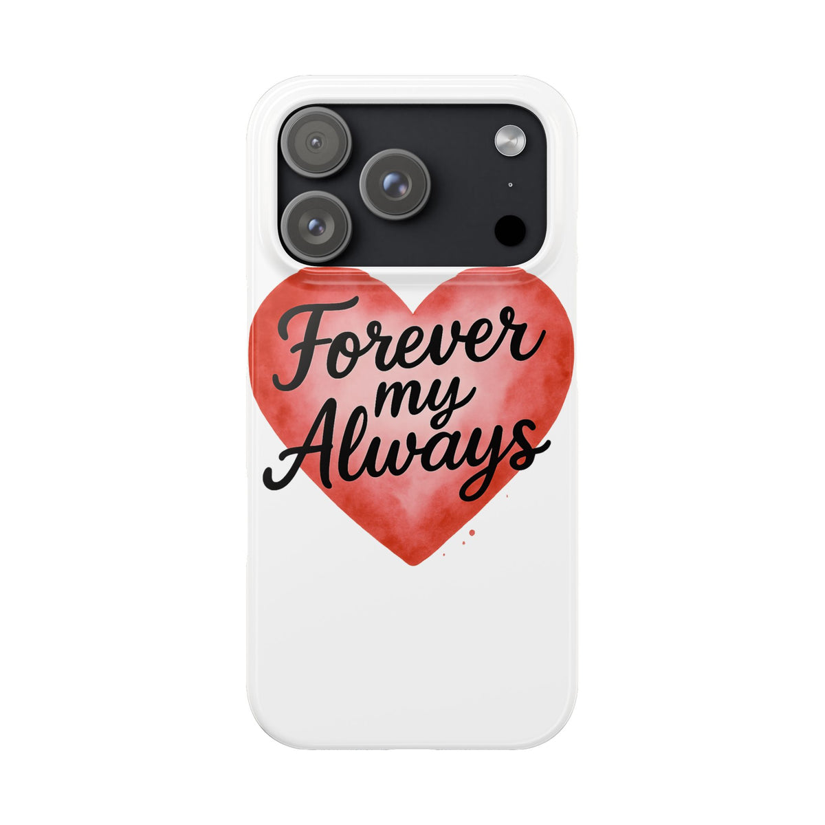 Forever My Always Watercolor Heart Phone Case | Romantic Anniversary Gift for Her | Love Quote Phone Cover | Girlfriend Wife Gift
