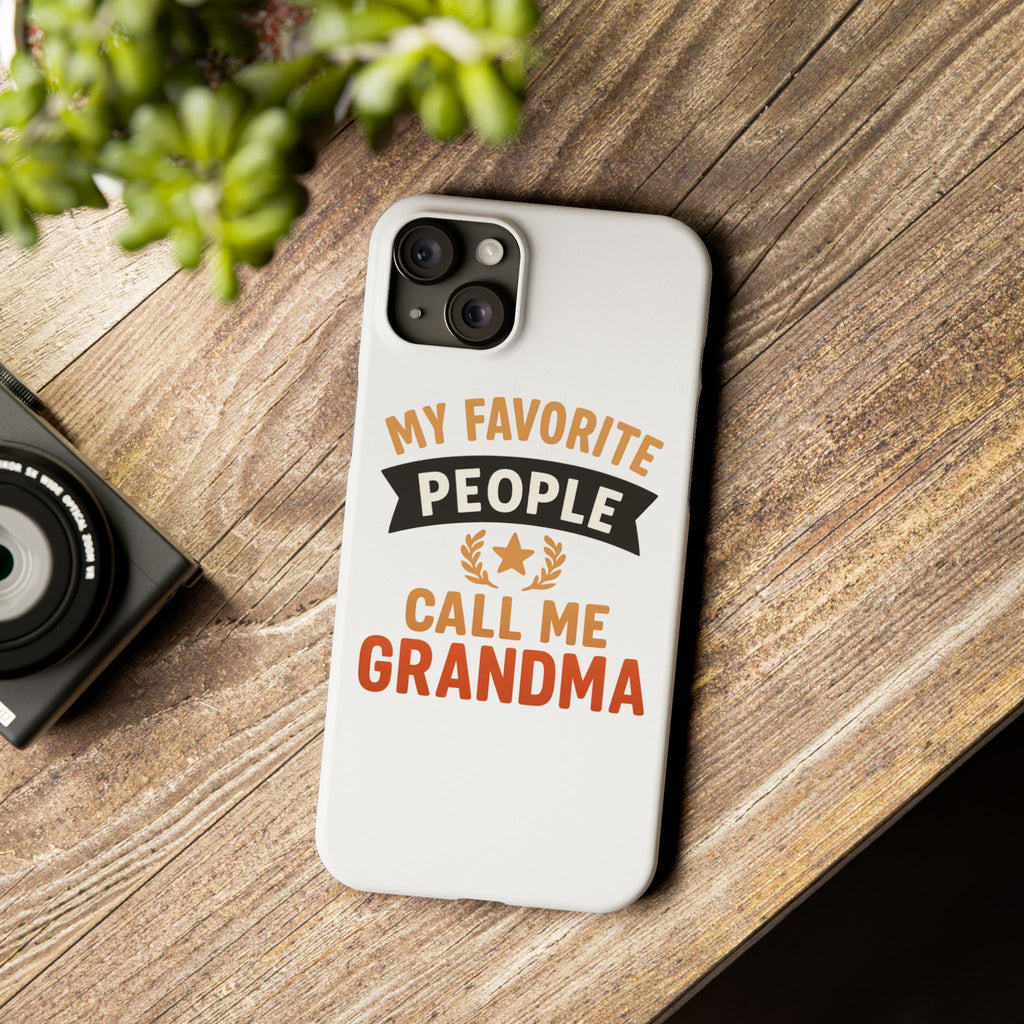 My Favorite People Call Me Grandma Phone Case, Grandmother Gift, Mothers Day Gift for Nana, Grandma Birthday Gift