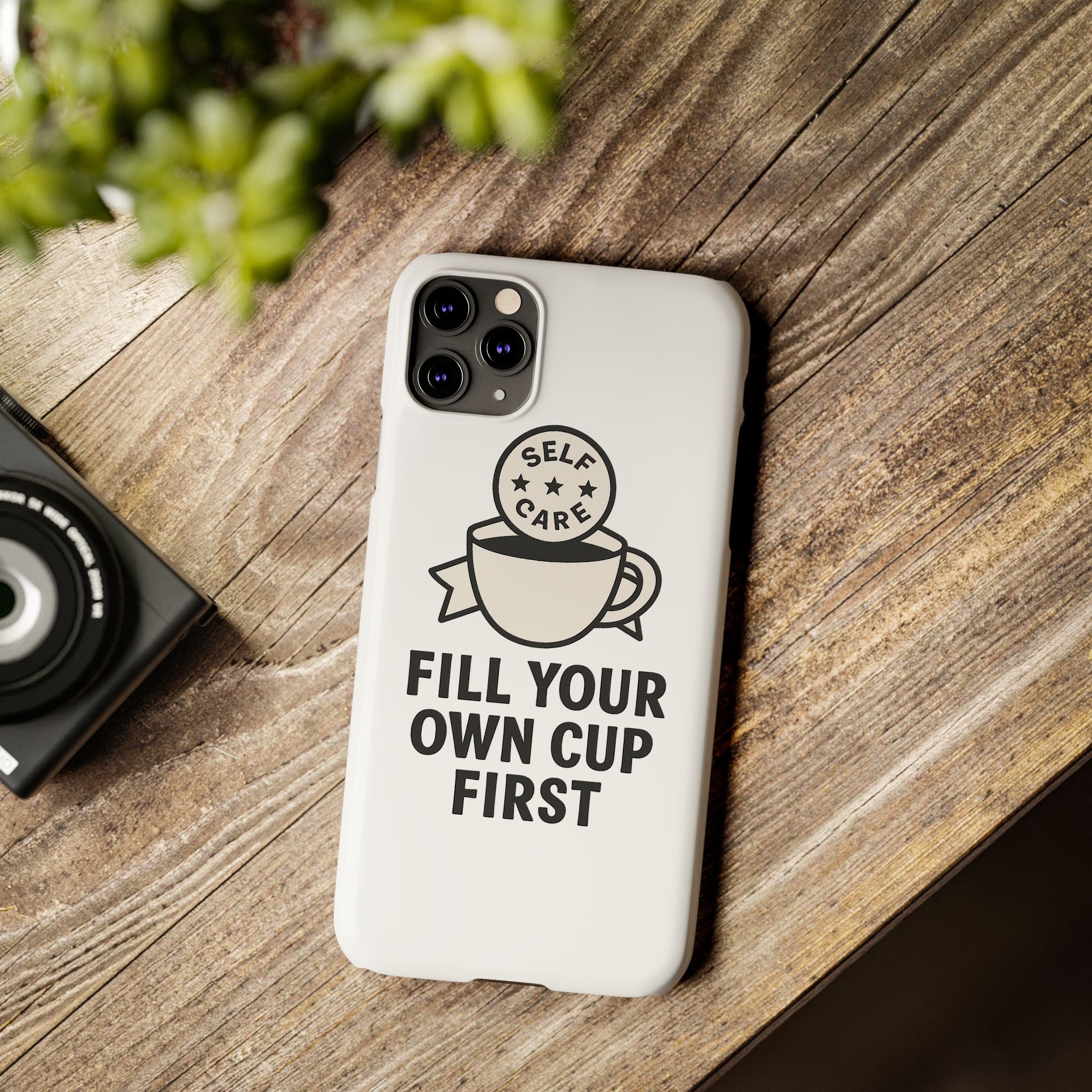 Fill Your Own Cup First Phone Case Self Care Reminder Gift for Women Minimalist Boundary Setting Motivational Mental Health Quote