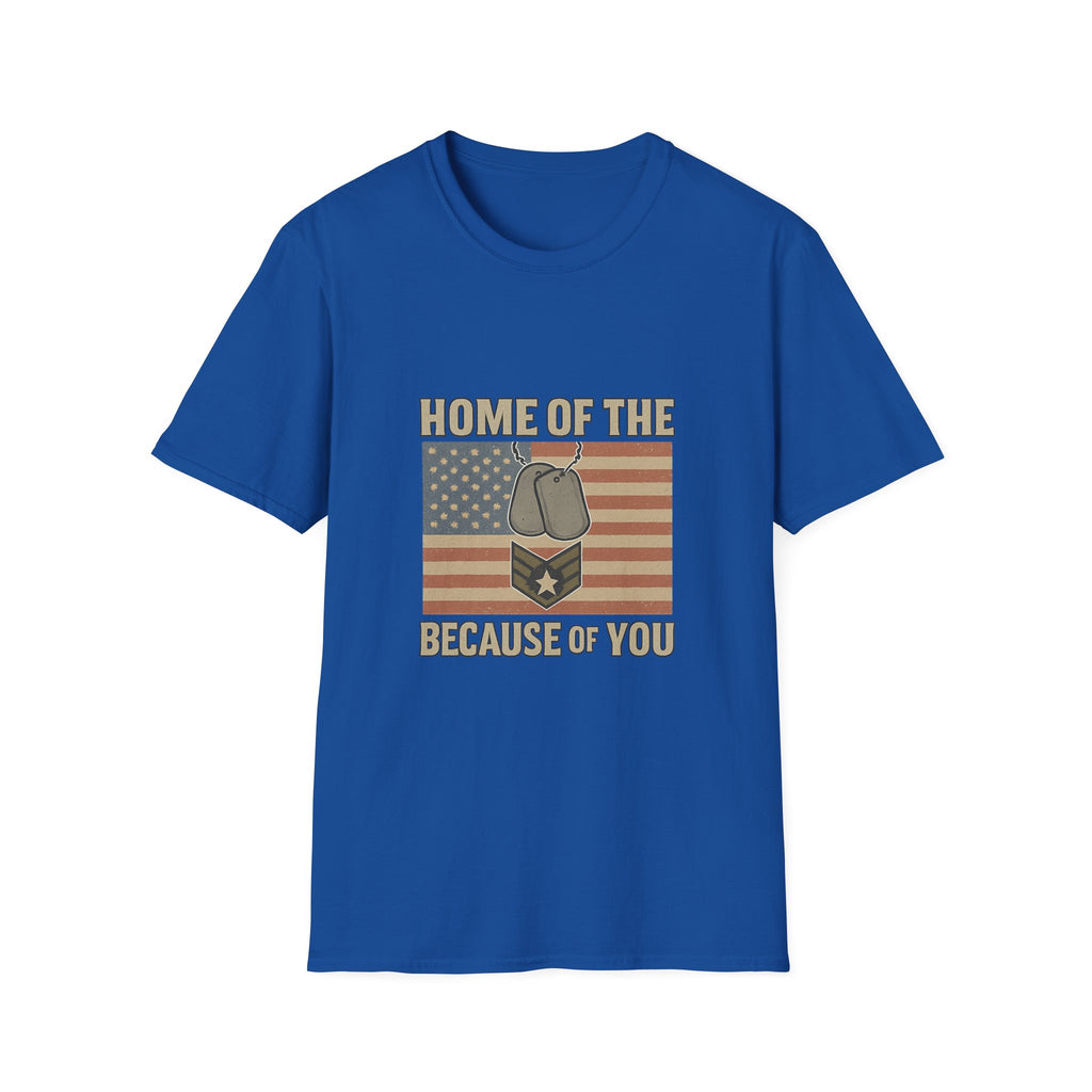 Home of the Brave Because of You Shirt, Military Appreciation Tshirt, Veterans Day Shirt, Support Our Troops, Patriotic Gift