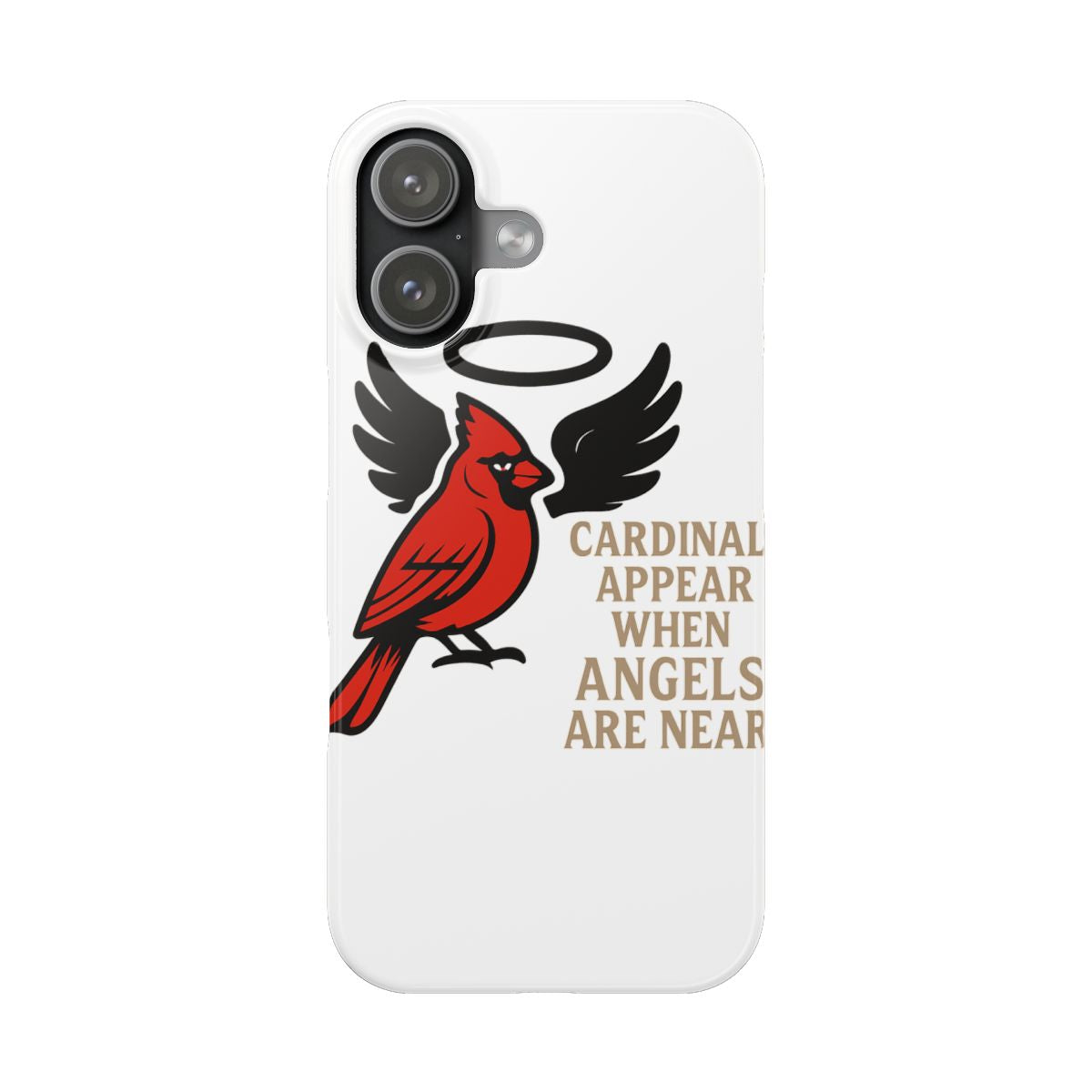 Cardinals Appear When Angels Are Near Memorial Phone Case