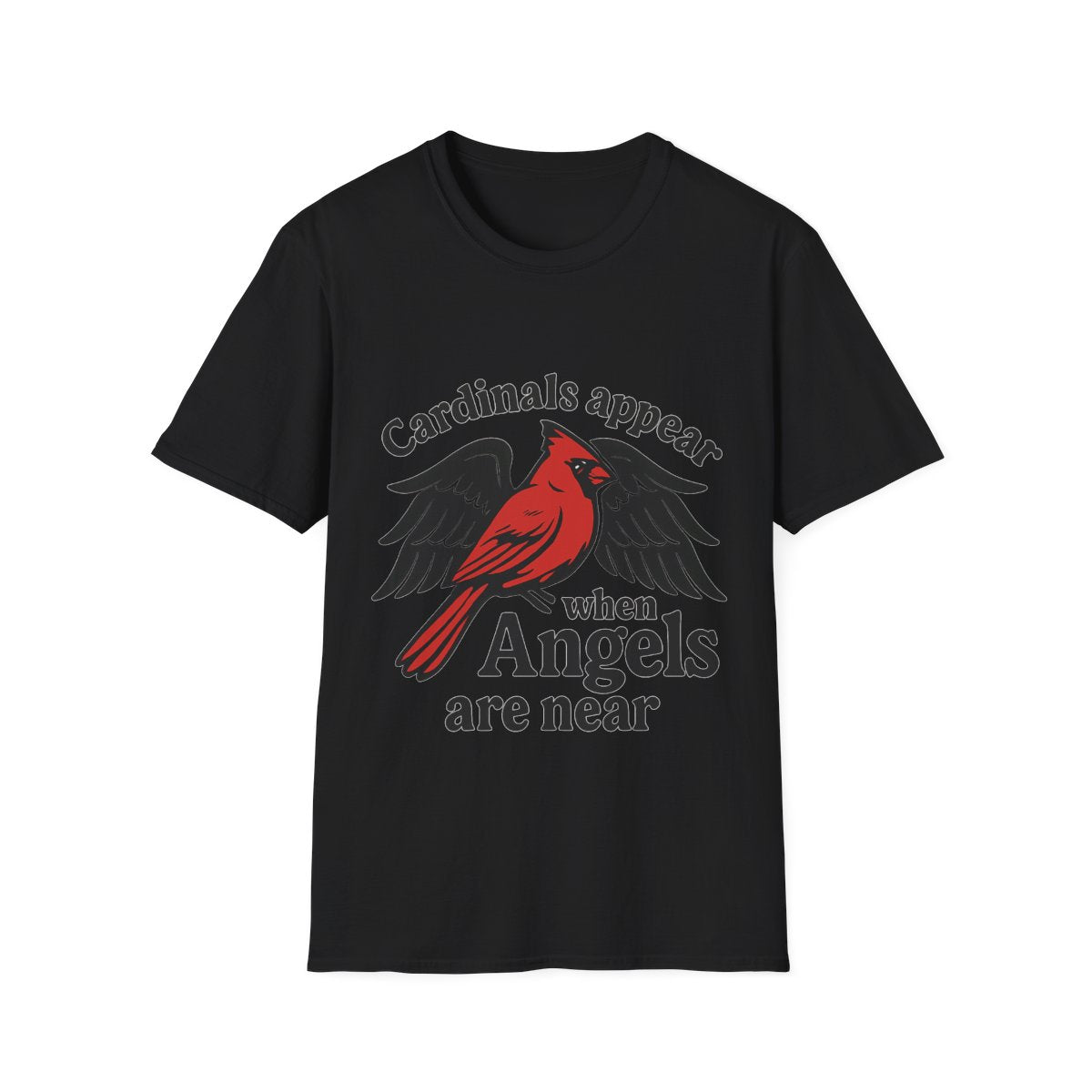 Cardinals Appear When Angels Are Near Shirt Memorial Tshirt Loss of Loved One Remembrance Gift Sympathy Bereavement Grief Comfort