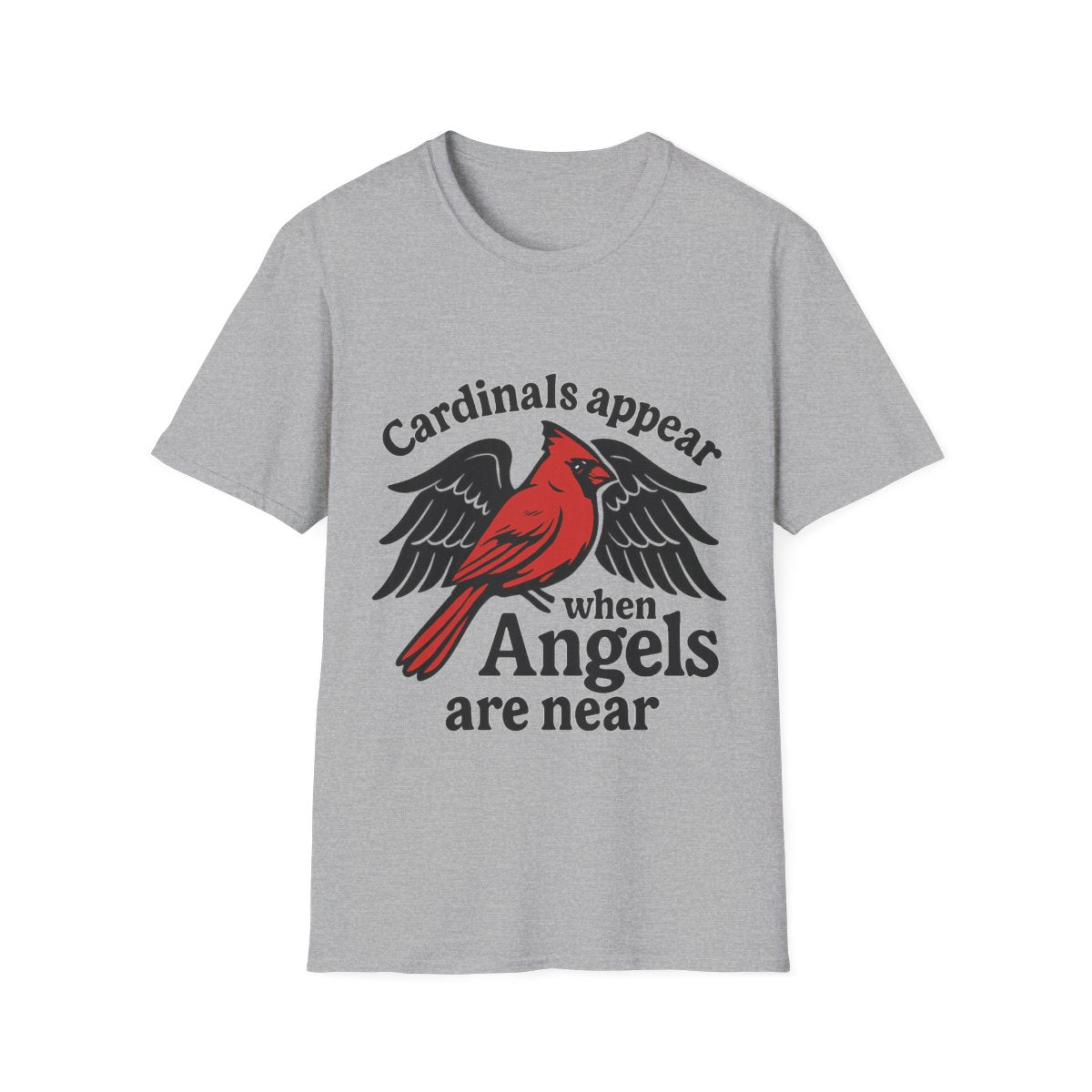 Cardinals Appear When Angels Are Near Shirt Memorial Tshirt Loss of Loved One Remembrance Gift Sympathy Bereavement Grief Comfort