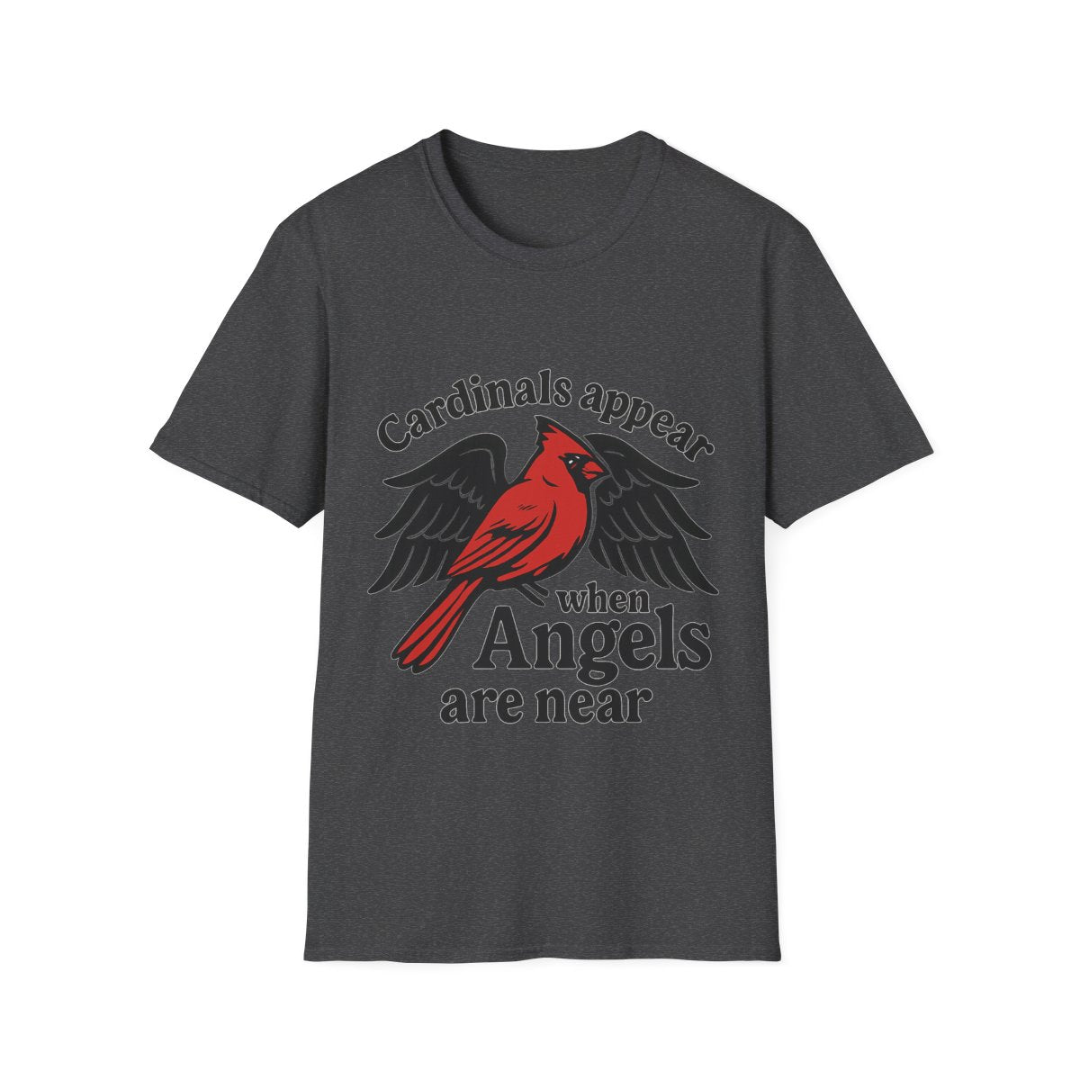 Cardinals Appear When Angels Are Near Shirt Memorial Tshirt Loss of Loved One Remembrance Gift Sympathy Bereavement Grief Comfort