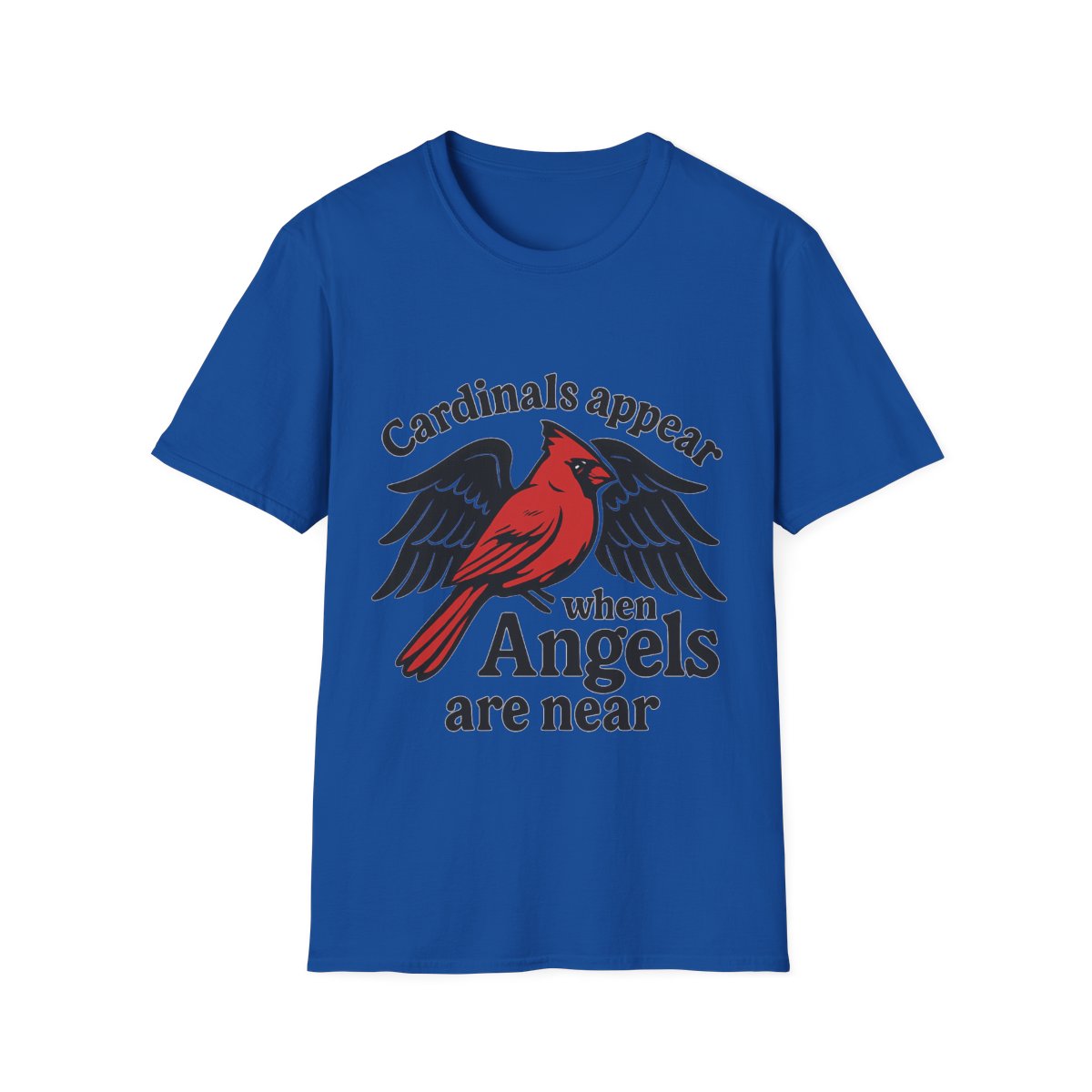 Cardinals Appear When Angels Are Near Shirt Memorial Tshirt Loss of Loved One Remembrance Gift Sympathy Bereavement Grief Comfort