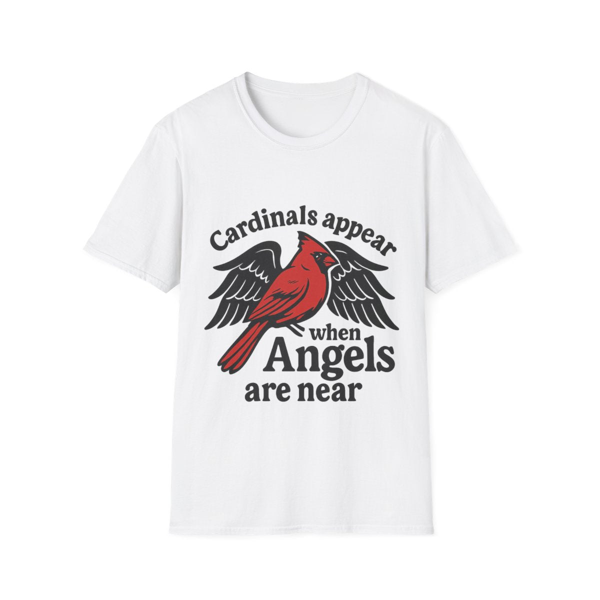 Cardinals Appear When Angels Are Near Shirt Memorial Tshirt Loss of Loved One Remembrance Gift Sympathy Bereavement Grief Comfort