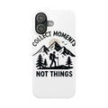 Collect Moments Not Things Phone Case