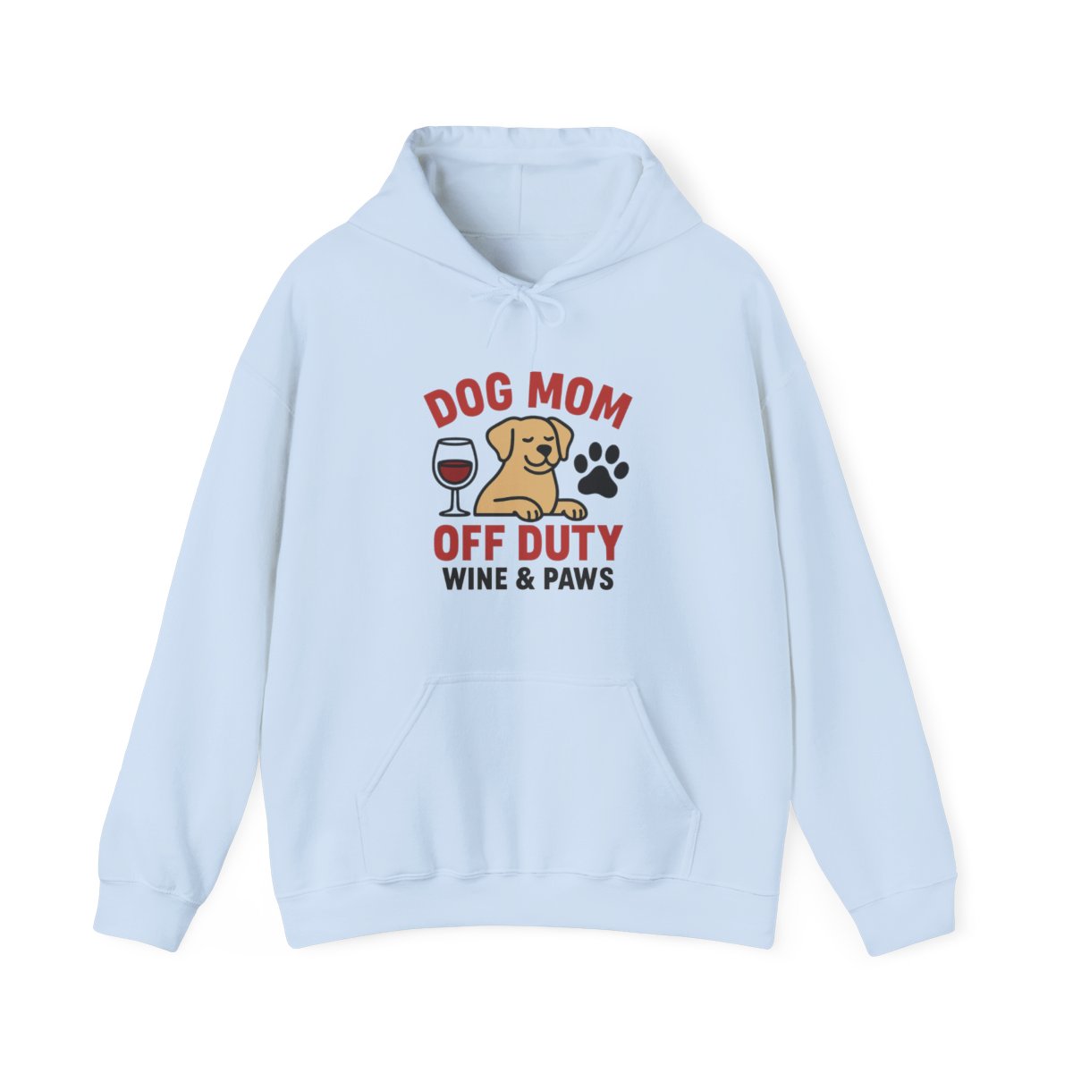 Dog Mom Off Duty Hoodie, Wine & Paws Sweatshirt, Funny Dog Lover Gift, Pet Mom Clothing, Dog Mama Hoodie, Dog Owner Gift
