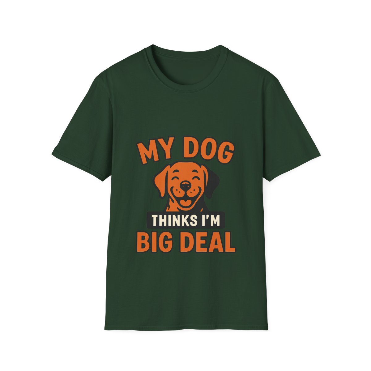 Dog Mom Shirt, My Dog Thinks I'm Kind of a Big Deal Funny Dog Lover Gift, Dog Dad Tshirt, Pet Owner Gift, Dog Parent Shirt
