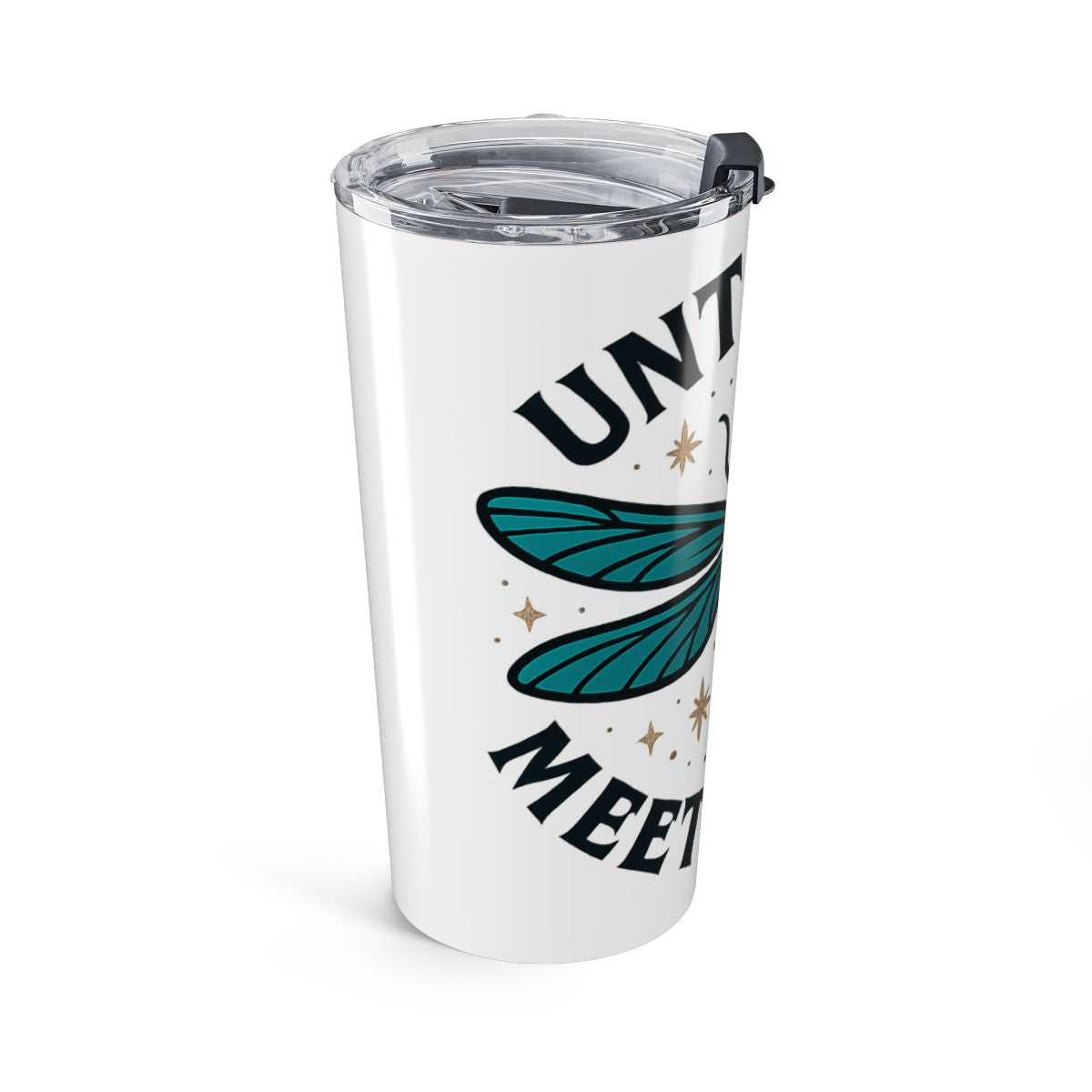 Dragonfly Memorial Tumbler, Until We Meet Again Gift, Sympathy Remembrance Tumbler, Loss of Loved One, Grief Support, Bereavement