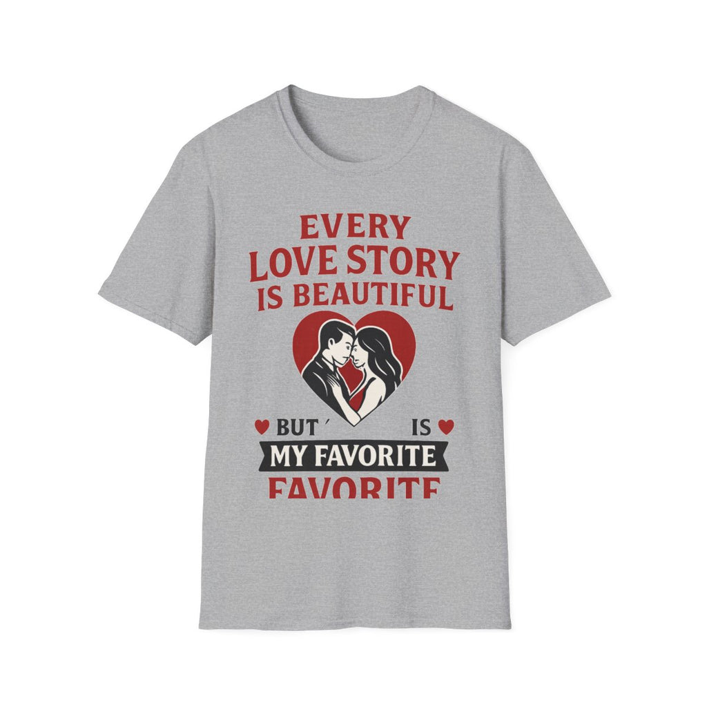 Every Love Story Is Beautiful But Ours Is My Favorite Shirt Anniversary Gift for Wife Girlfriend Romantic Couples Tshirt