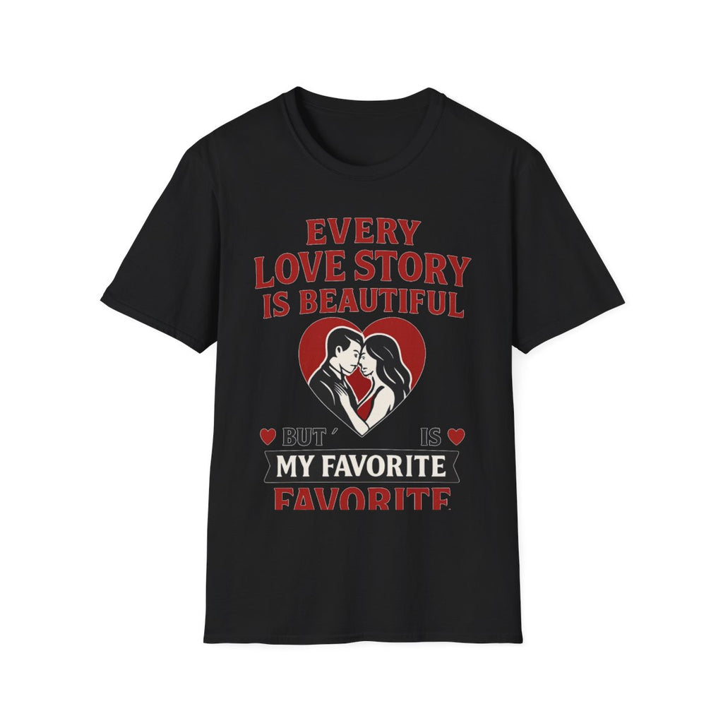 Every Love Story Is Beautiful But Ours Is My Favorite Shirt Anniversary Gift for Wife Girlfriend Romantic Couples Tshirt