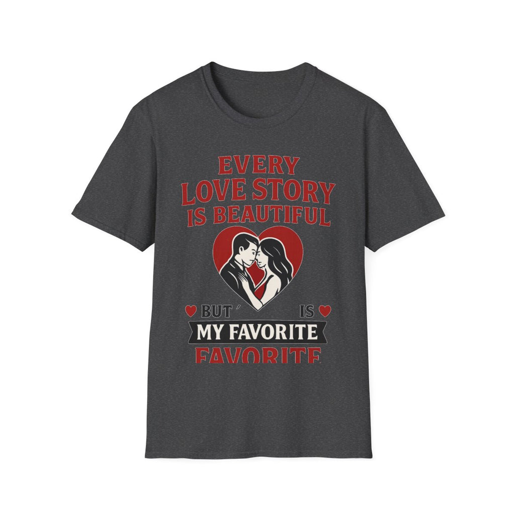 Every Love Story Is Beautiful But Ours Is My Favorite Shirt Anniversary Gift for Wife Girlfriend Romantic Couples Tshirt