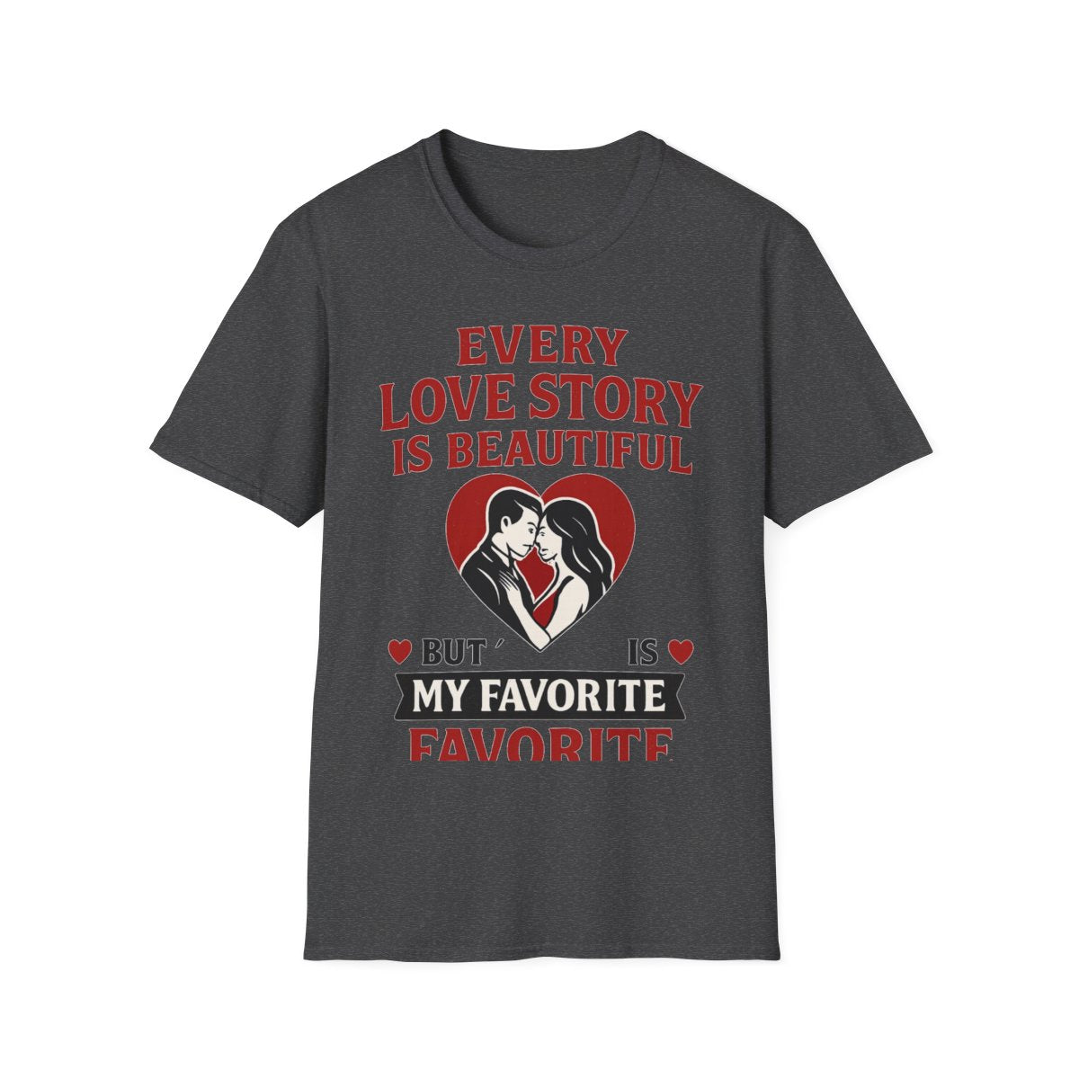 Every Love Story Is Beautiful But Ours Is My Favorite Shirt Anniversary Gift for Wife Girlfriend Romantic Couples Tshirt