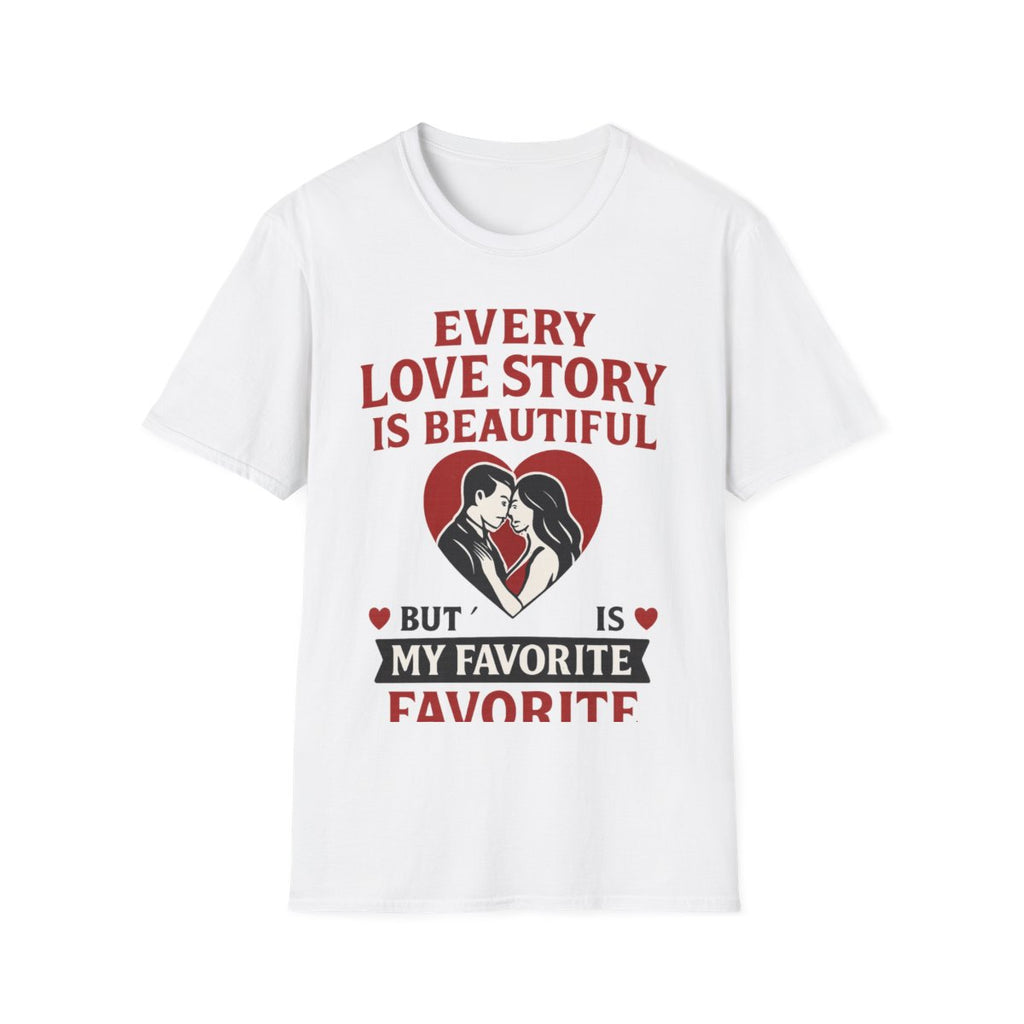 Every Love Story Is Beautiful But Ours Is My Favorite Shirt Anniversary Gift for Wife Girlfriend Romantic Couples Tshirt