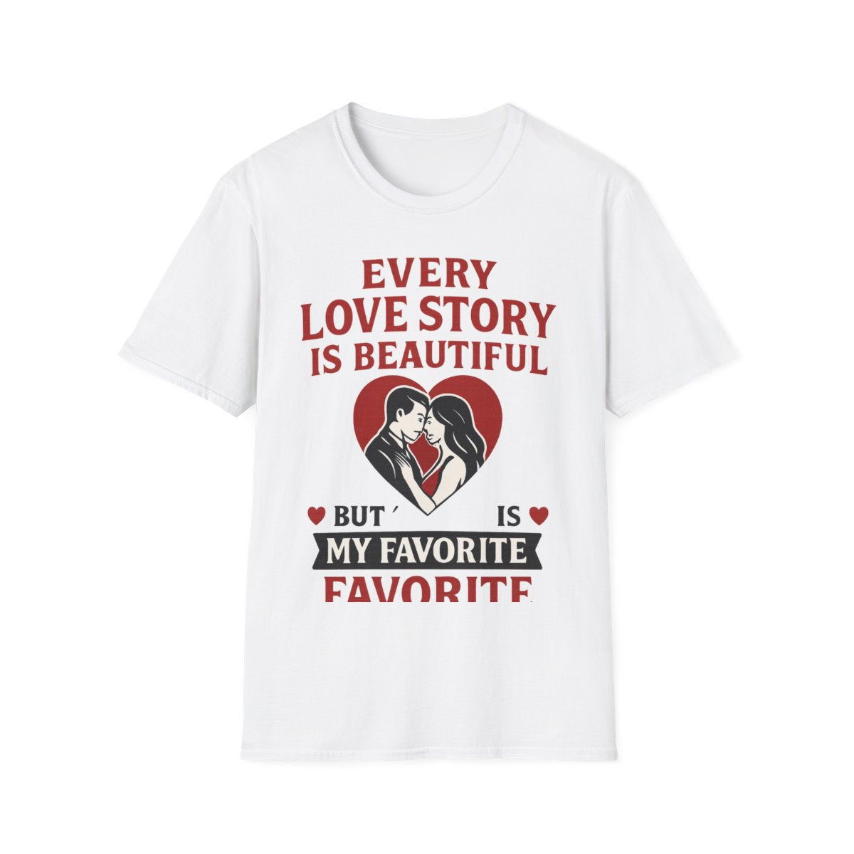 Every Love Story Is Beautiful But Ours Is My Favorite Shirt Anniversary Gift for Wife Girlfriend Romantic Couples Tshirt