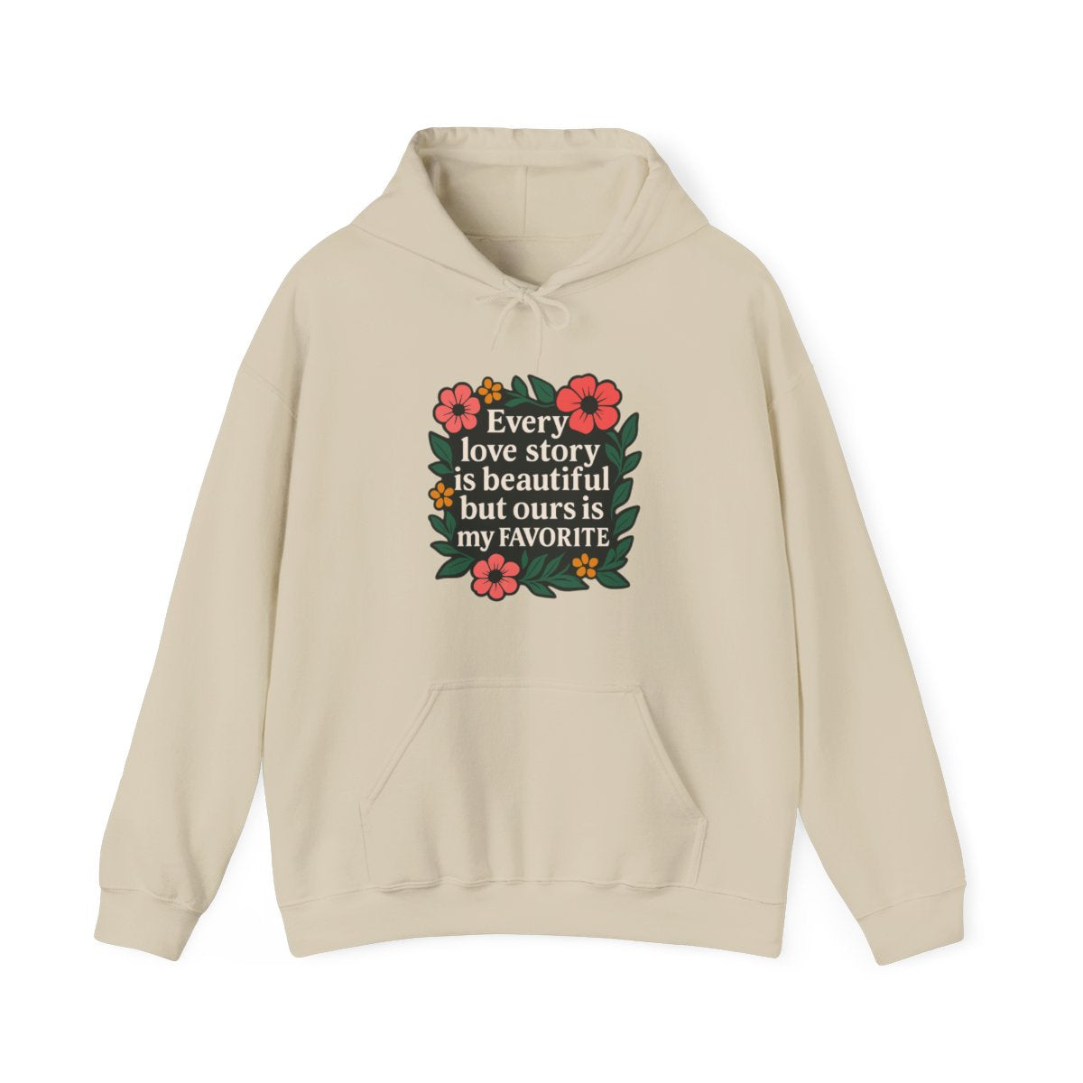 Every Love Story Is Beautiful Hoodie, Romantic Anniversary Gift for Wife Girlfriend, Floral Quote Sweatshirt, Couples Gift Her