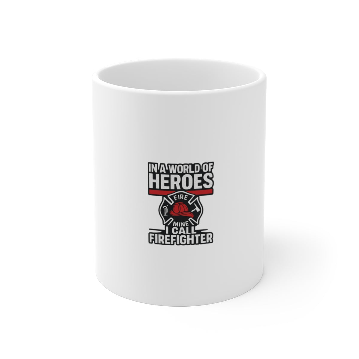 Firefighter Mug Gift for Wife Girlfriend Valentine's Day In A World Of Heroes I Call Mine Firefighter Coffee Cup Romantic