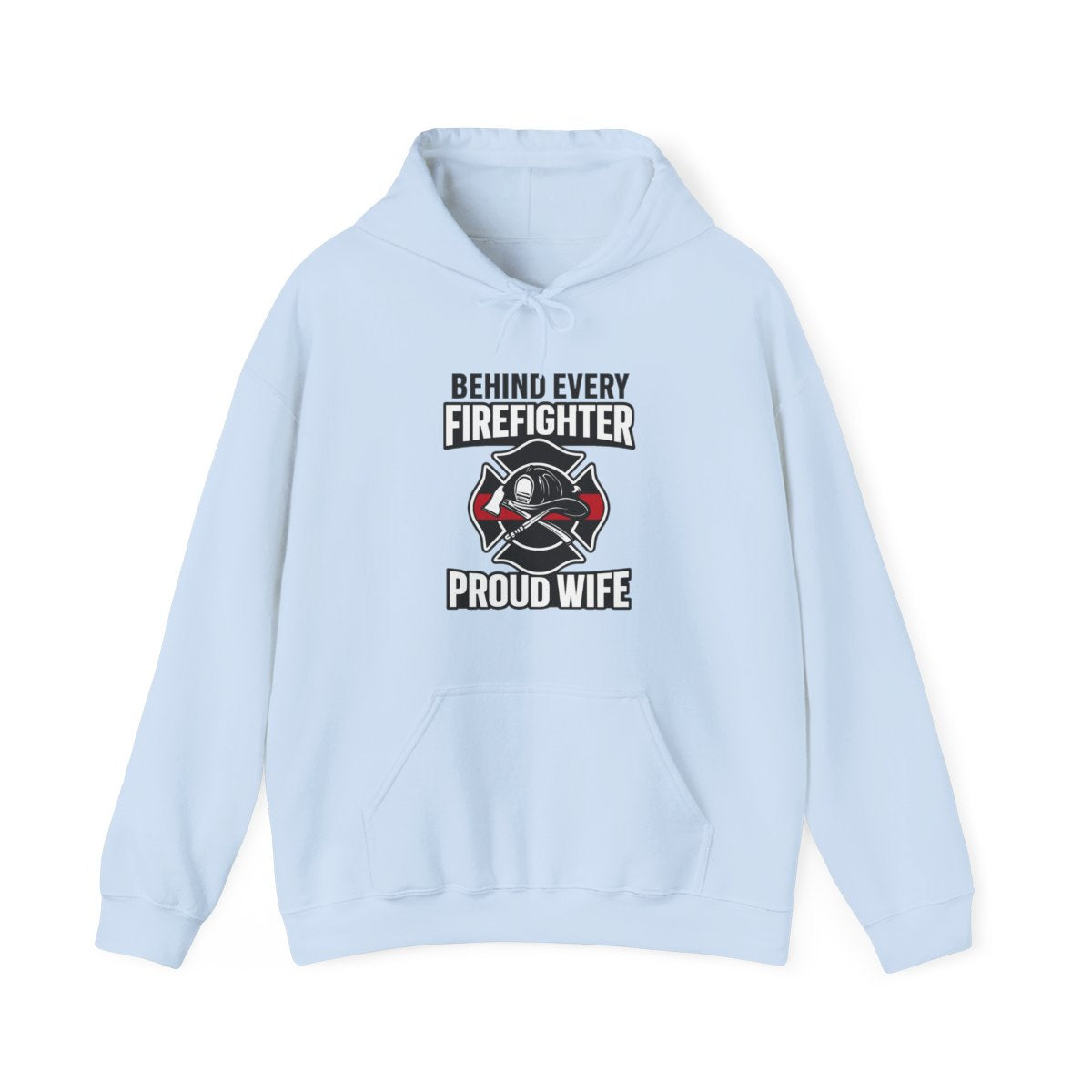 Firefighter Wife Hoodie Behind Every Firefighter Proud Wife Gift Anniversary Thin Red Line Sweatshirt Maltese Cross Support