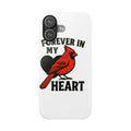 Forever in My Heart Cardinal Memorial Phone Case