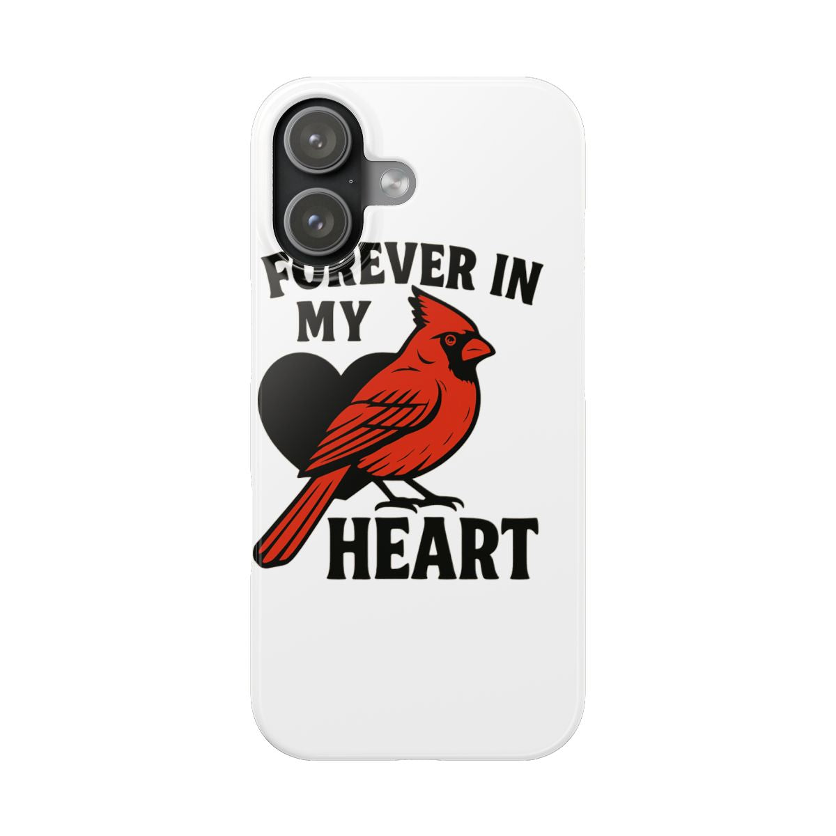Forever in My Heart Cardinal Memorial Phone Case