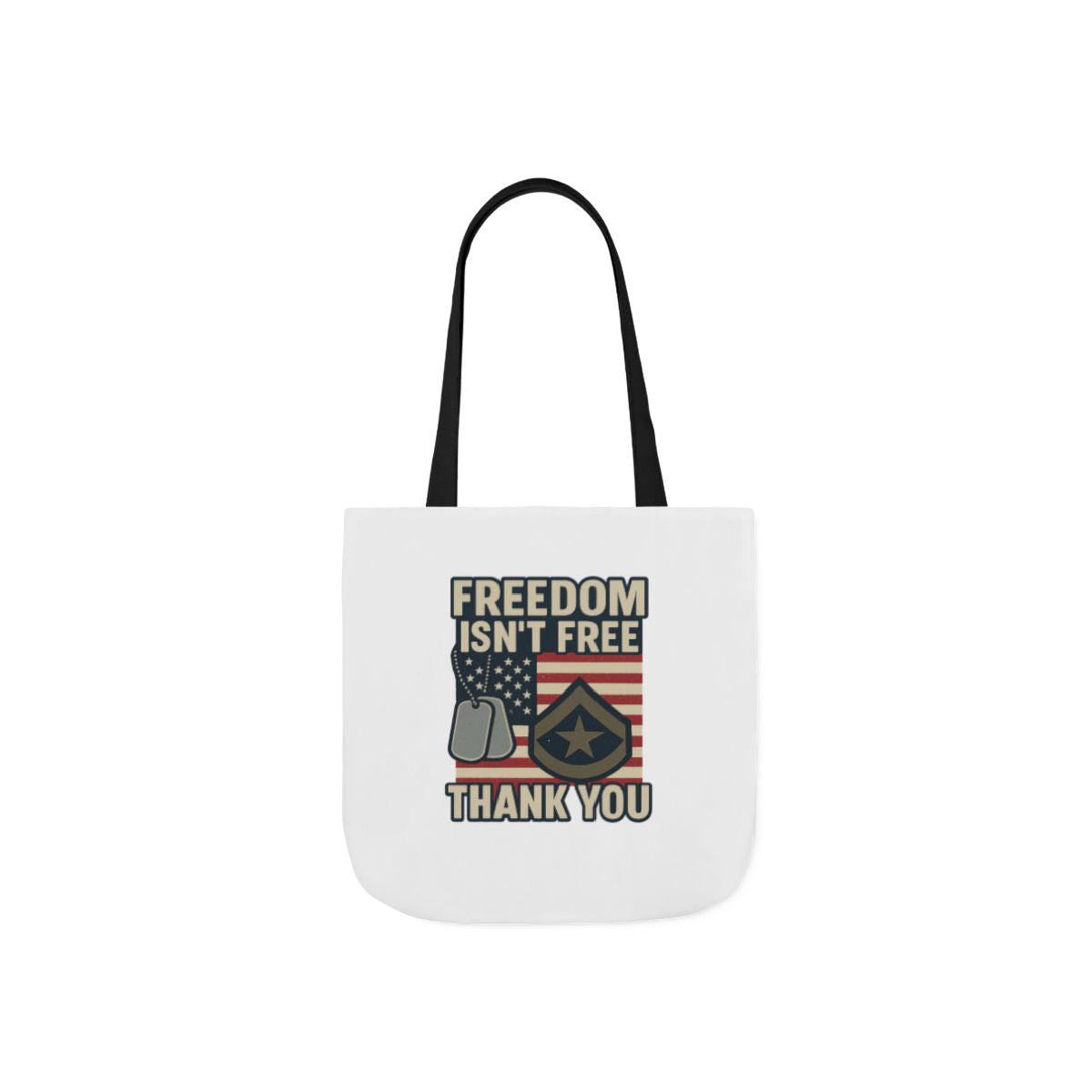 Freedom Isn't Free Thank You Tote Bag Military Appreciation Gift Patriotic USA Flag Veteran Support Army Navy Everyday Carry
