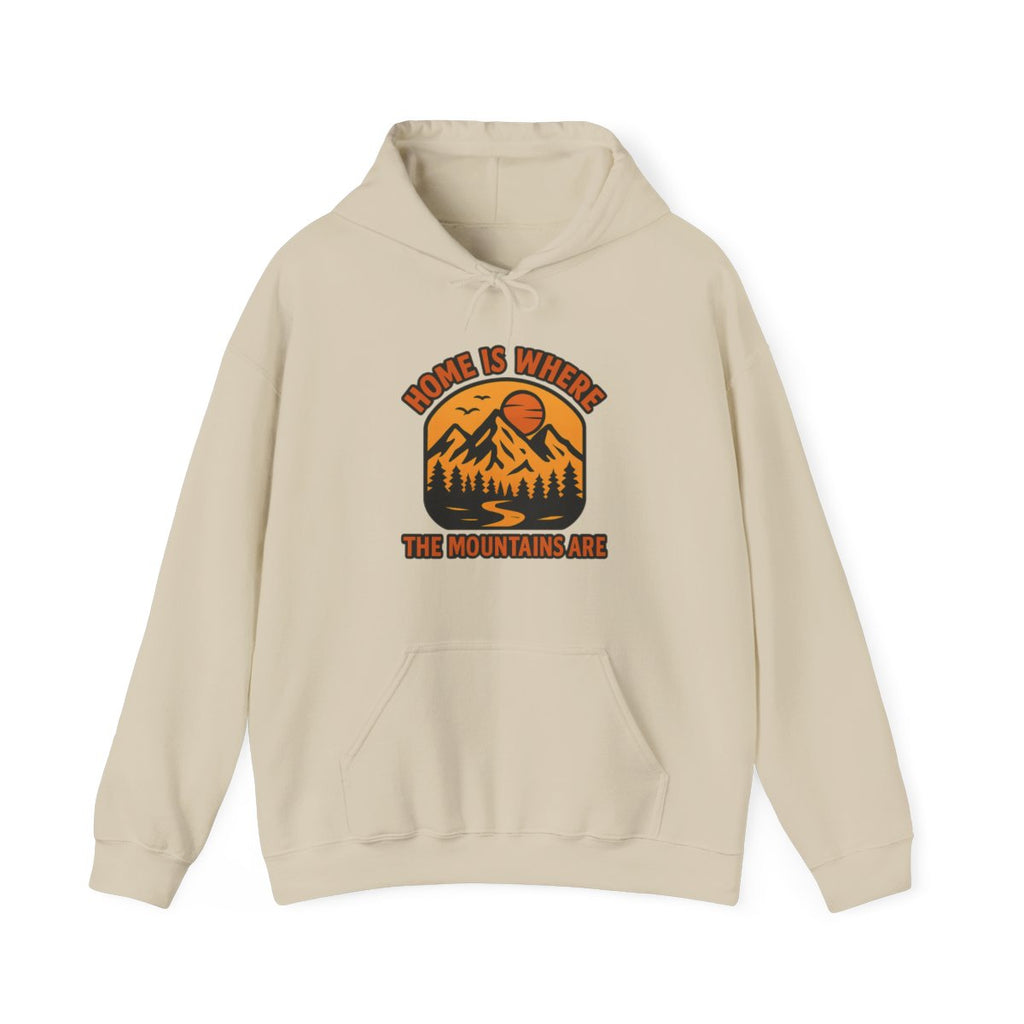 Home Is Where The Mountains Are Hoodie, Mountain Lover Gift, Hiking Hoodie, Outdoor Adventure Sweatshirt, Nature Lover Apparel