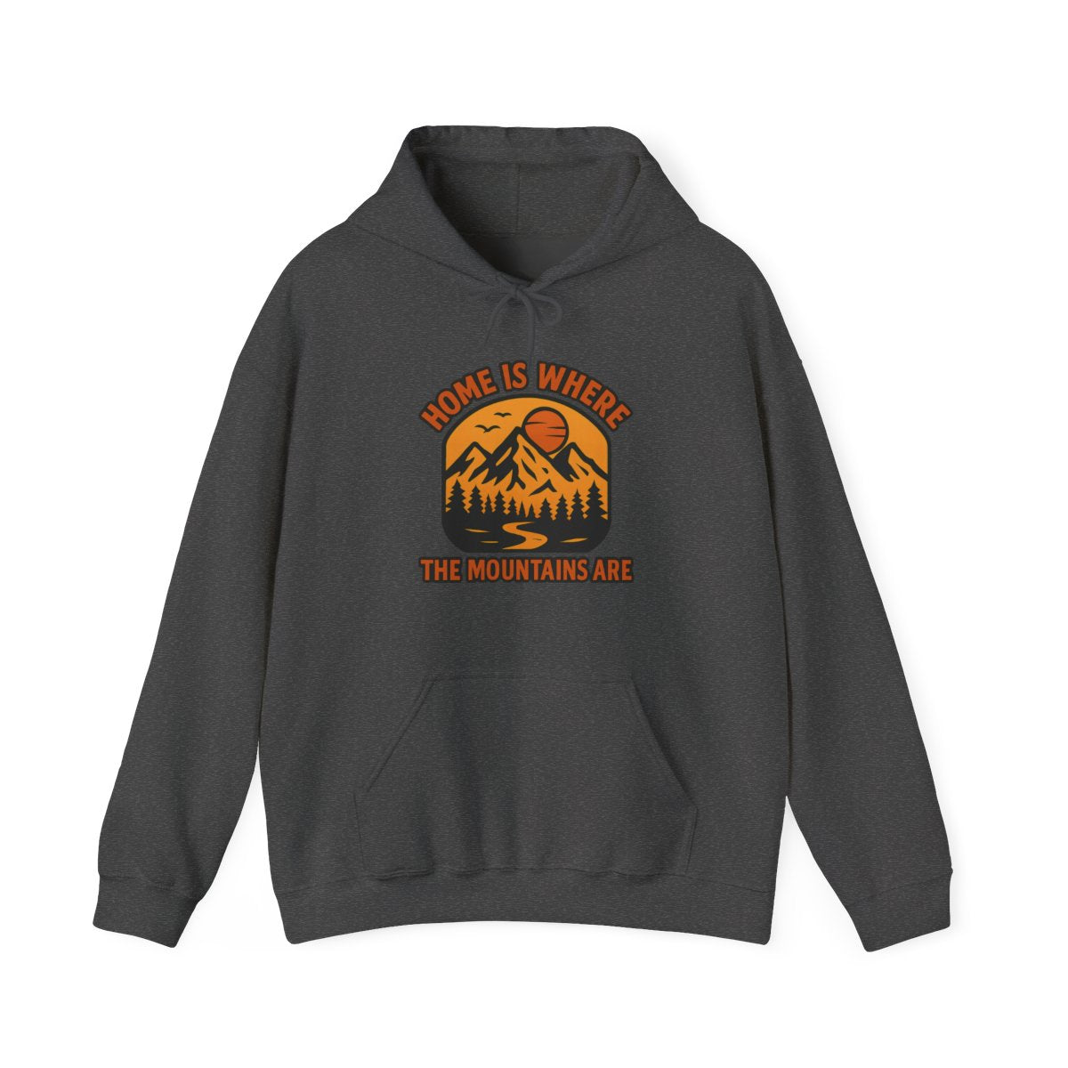 Home Is Where The Mountains Are Hoodie, Mountain Lover Gift, Hiking Hoodie, Outdoor Adventure Sweatshirt, Nature Lover Apparel