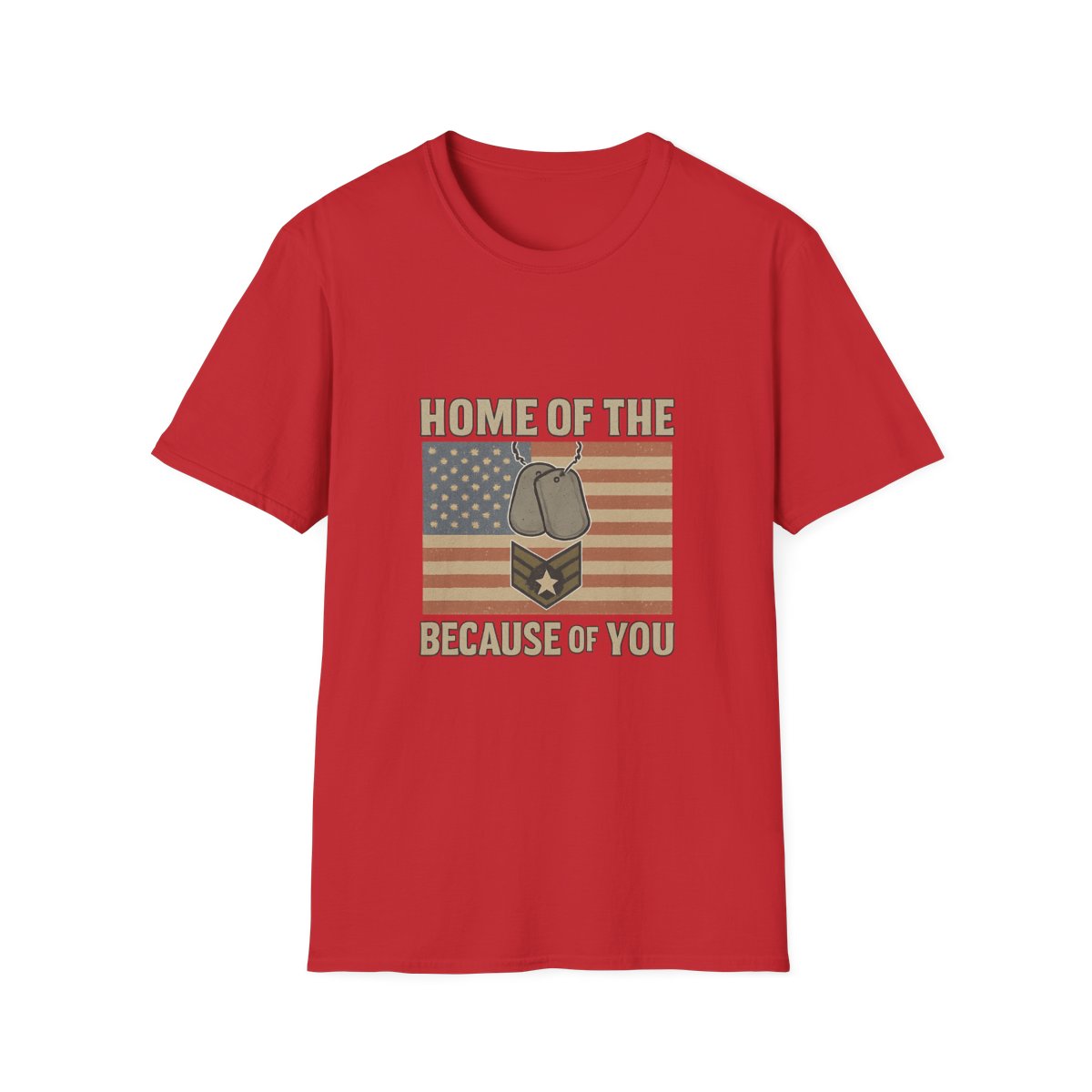 Home of the Brave Because of You Shirt, Military Appreciation Tshirt, Veterans Day Shirt, Support Our Troops, Patriotic Gift